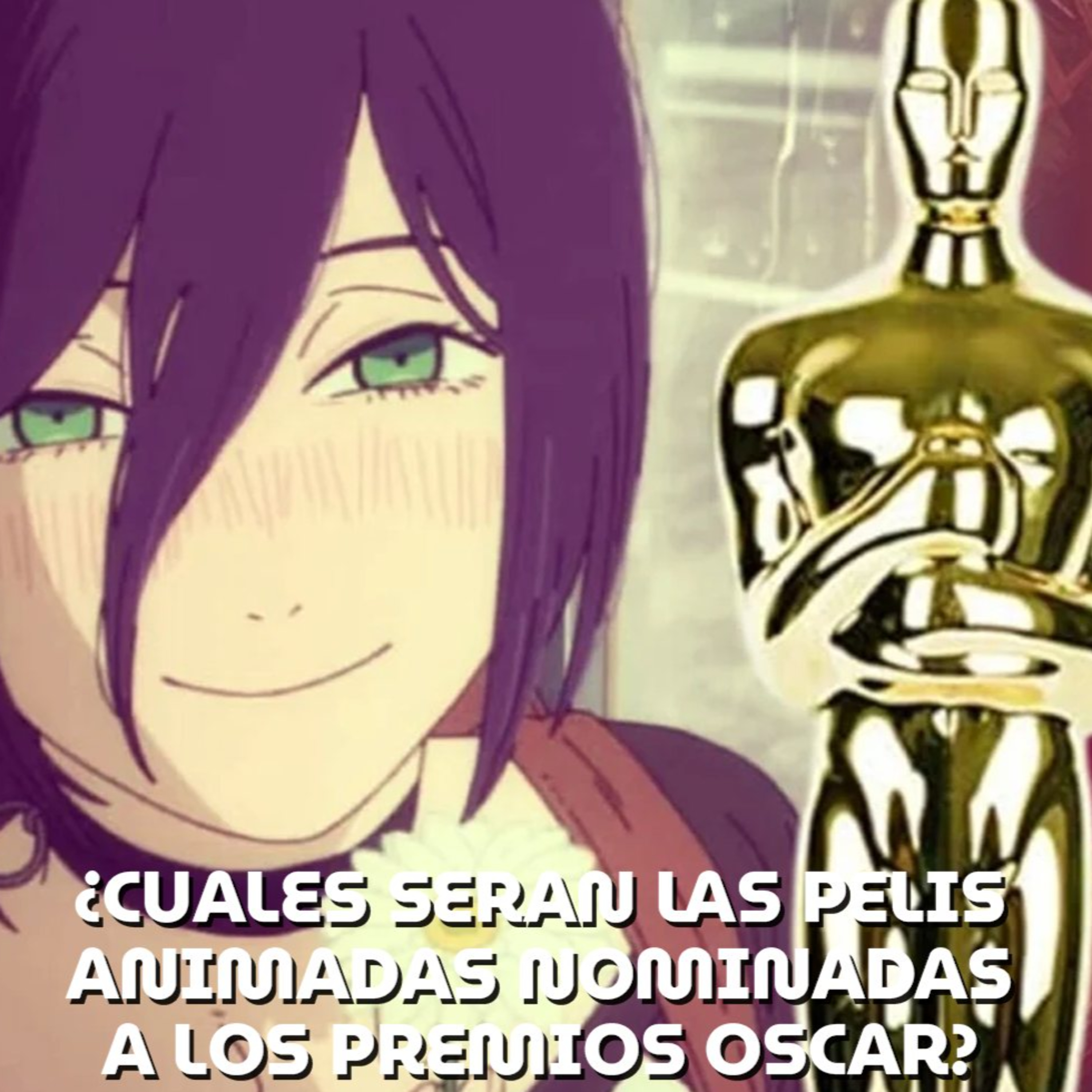 Fanmacia Popular 364 (T09 E32): ¿Seran Chainsaw Man Reze Arc o Kimetsu no Yaiba Infinity Castle nominadas a los Oscars 2026? episode artwork