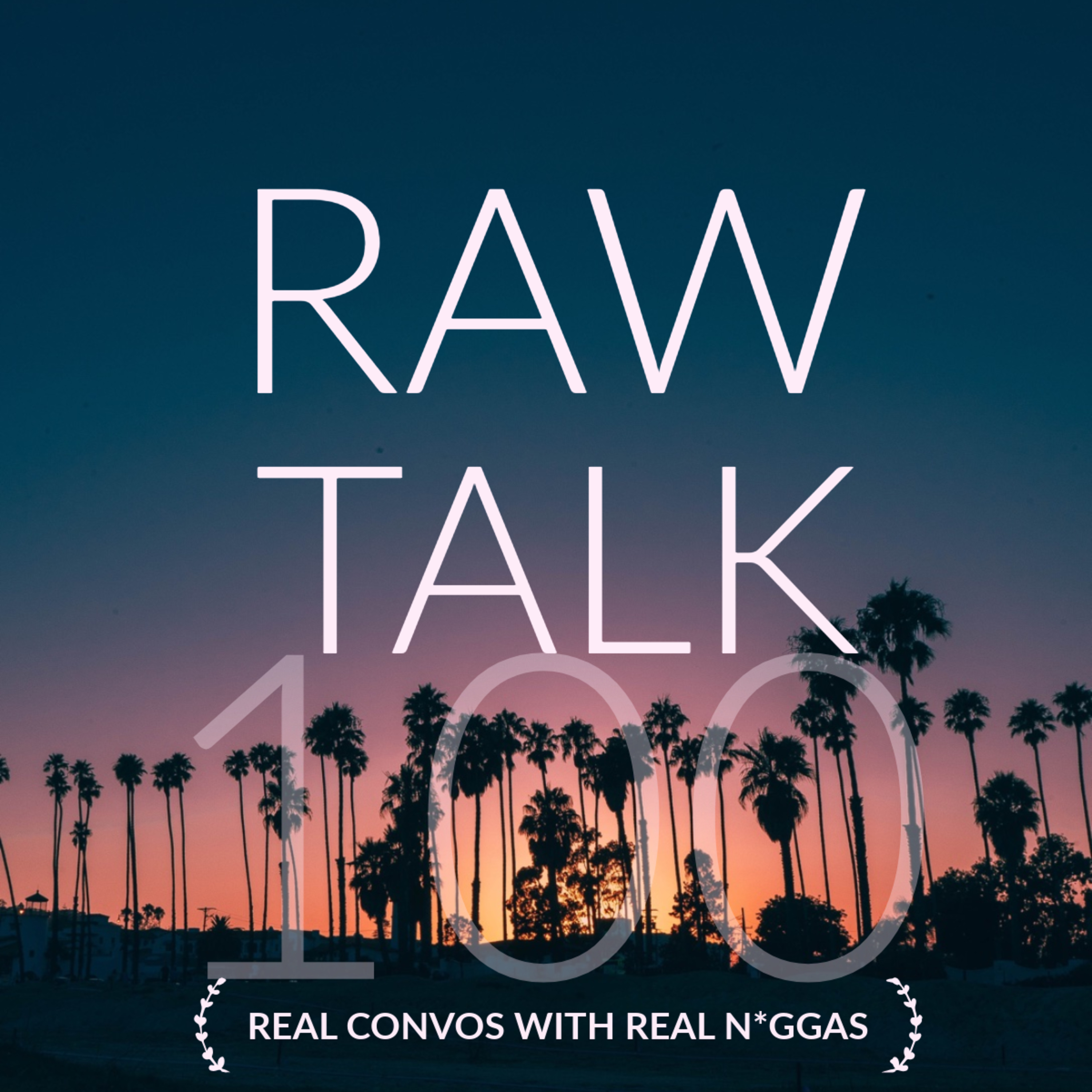 Raw Talk 100