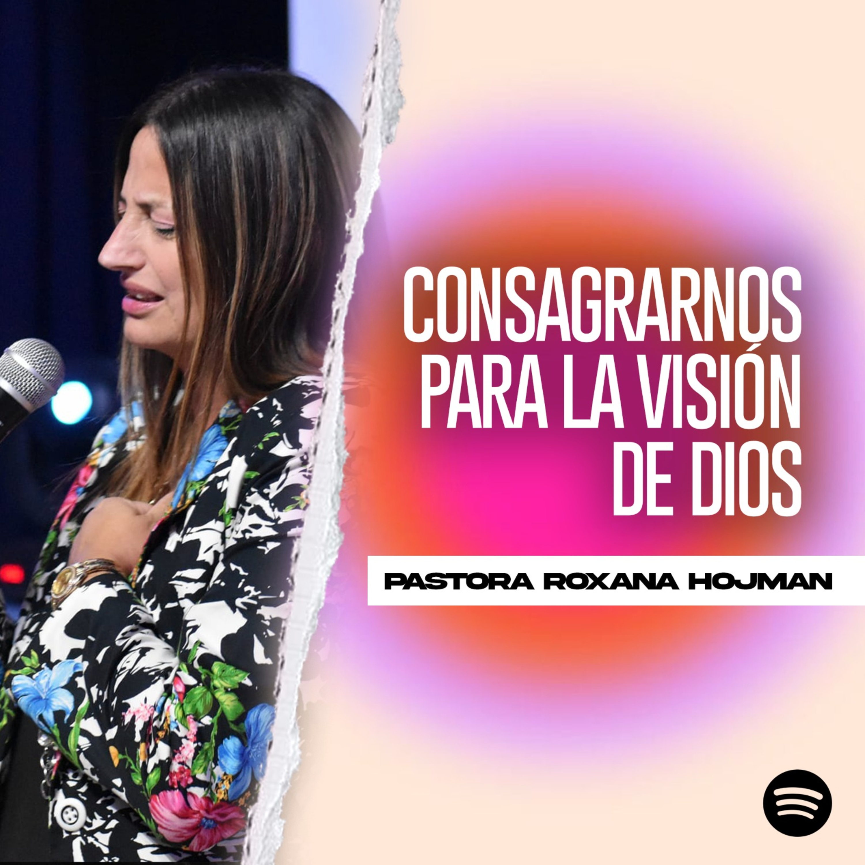 CONSAGRARNOS PARA LA VISIÓN DE DIOS II Pastora Roxana Hojman episode artwork