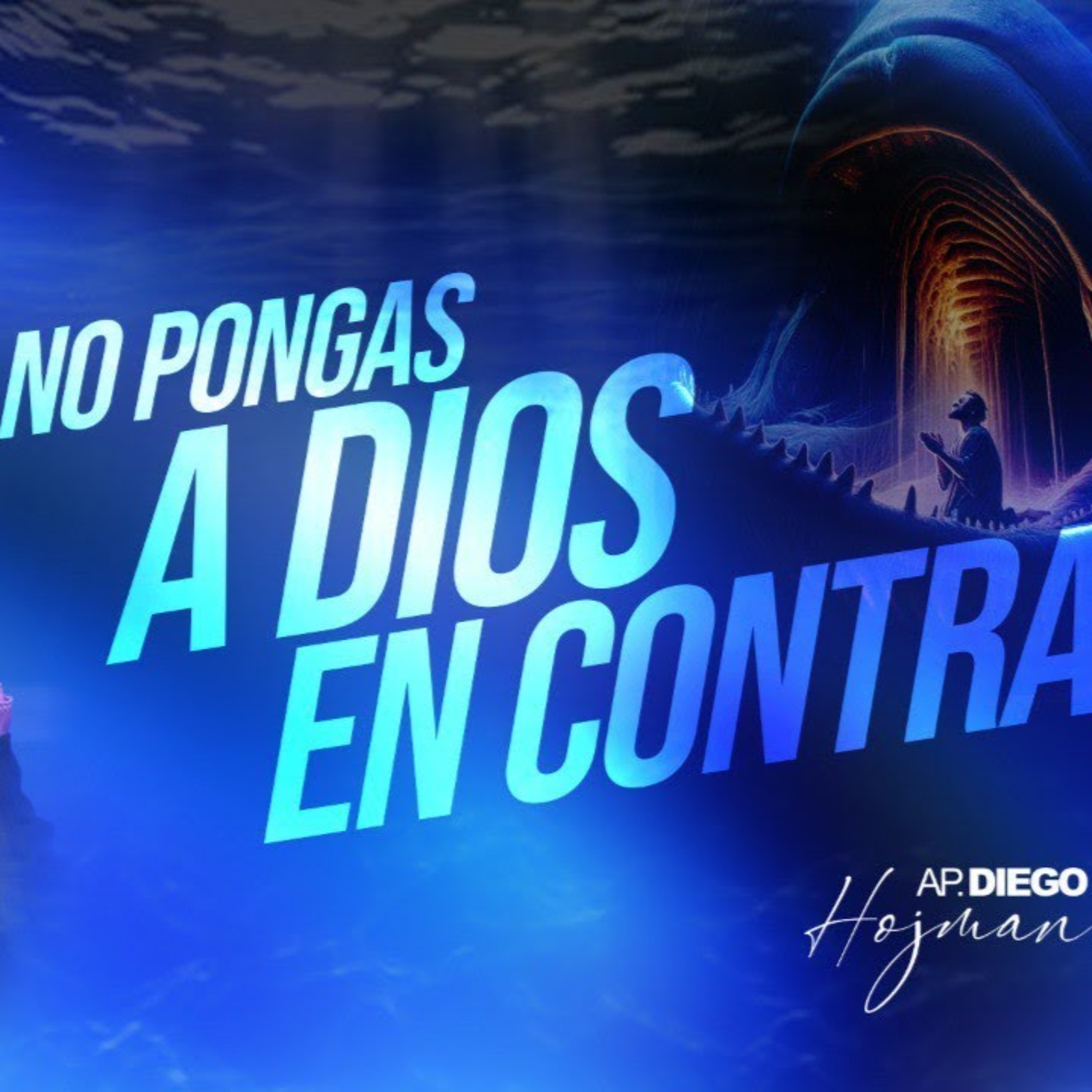 NO PONGAS A DIOS EN CONTRA - Apóstol Diego Hojman episode artwork