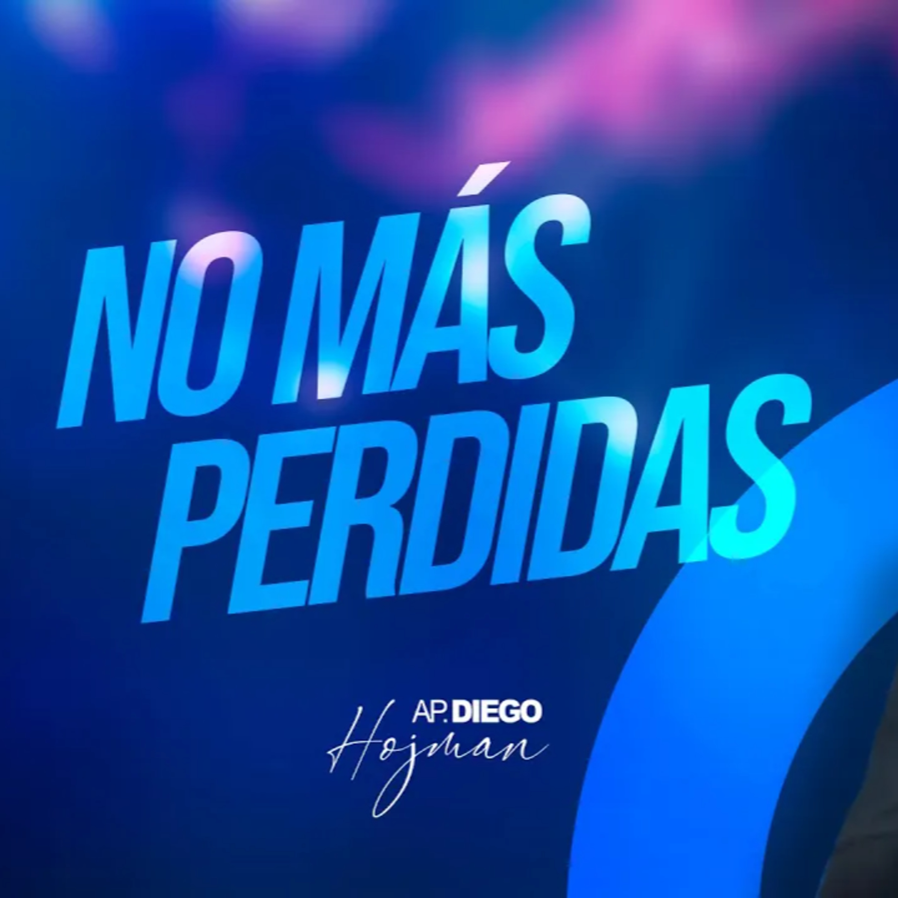 NO MÁS PERDIDAS - Apóstol Diego Hojman episode artwork
