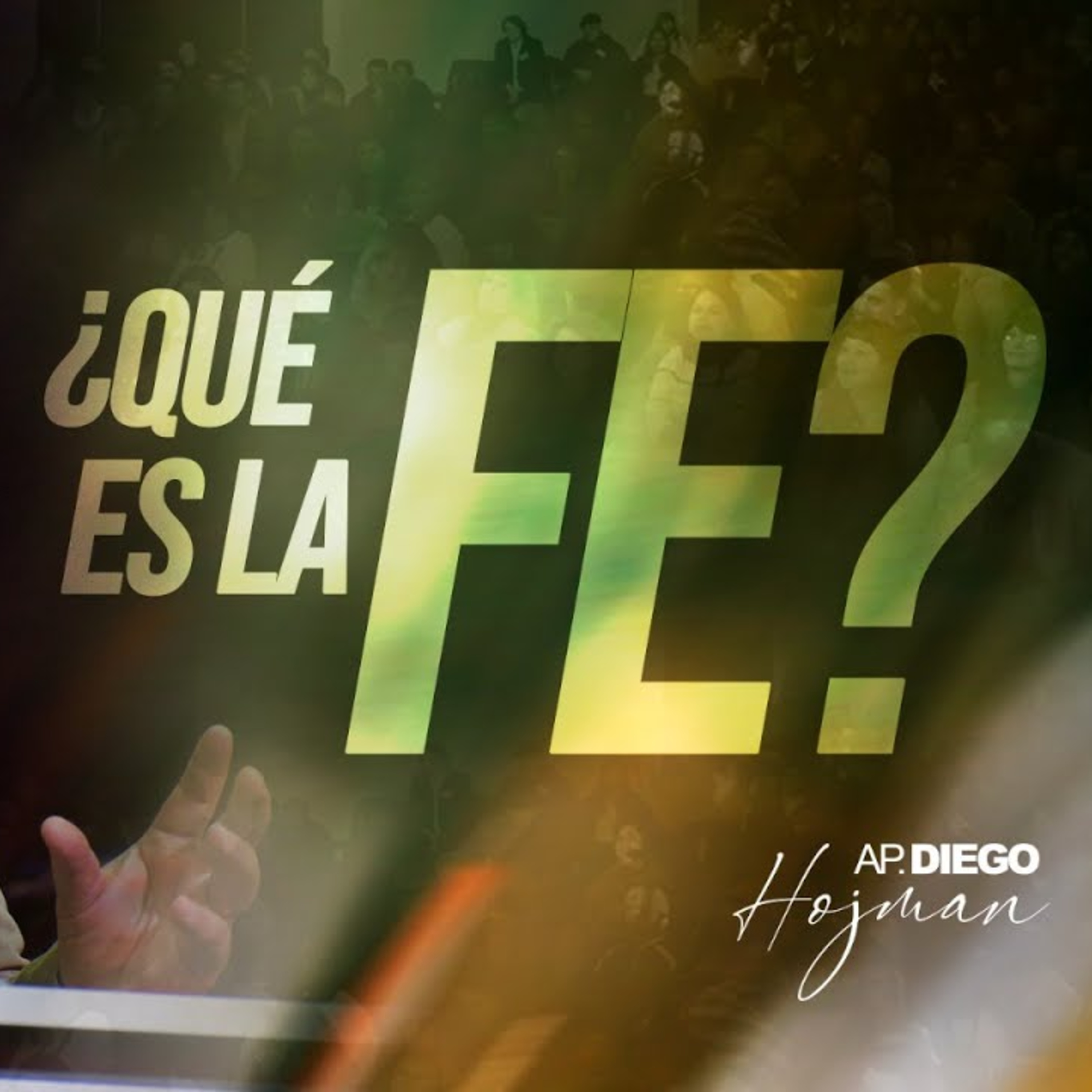 ¿QUÉ ES LA FE? - Apóstol Diego Hojman episode artwork