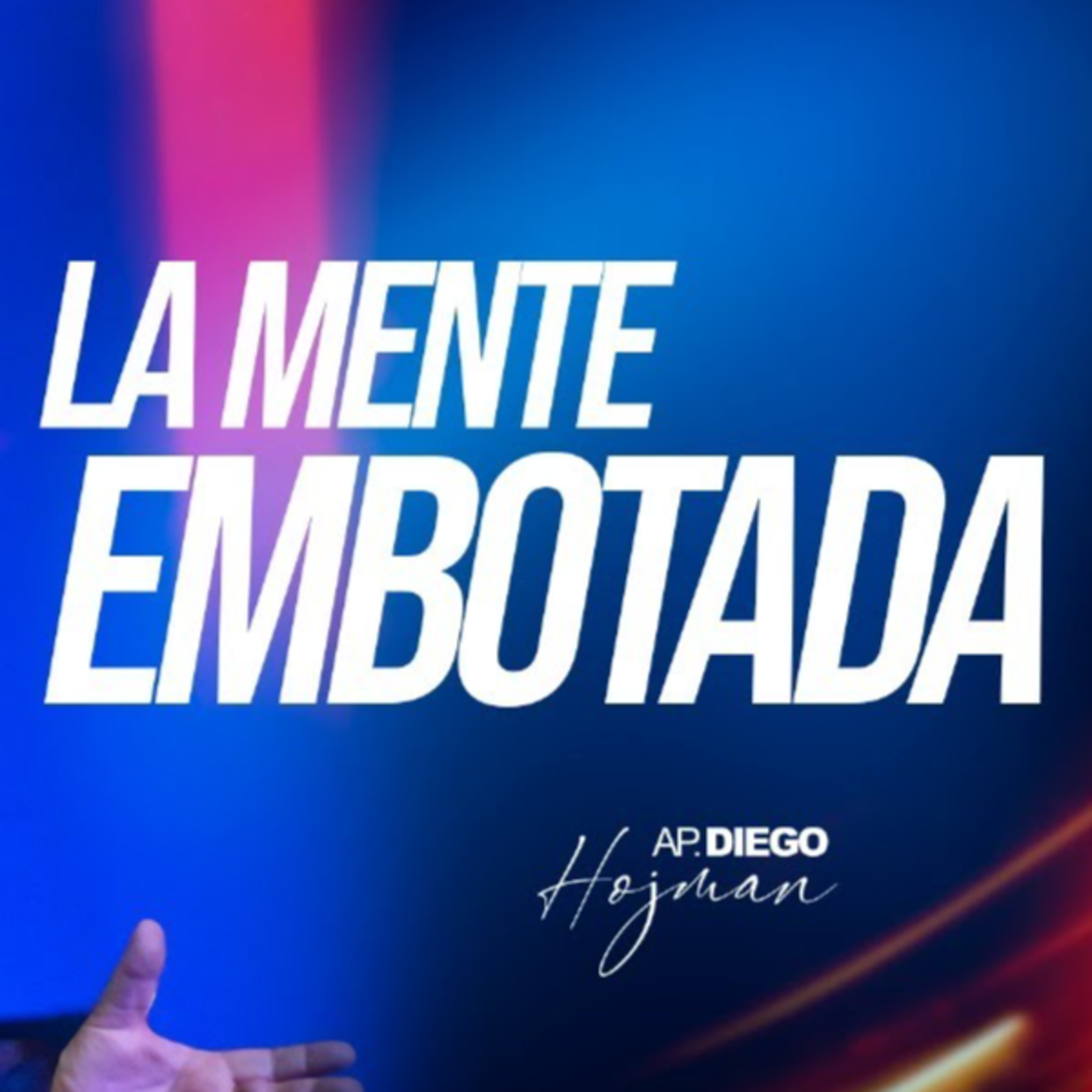 LA MENTE EMBOTADA - Apóstol Diego Hojman episode artwork