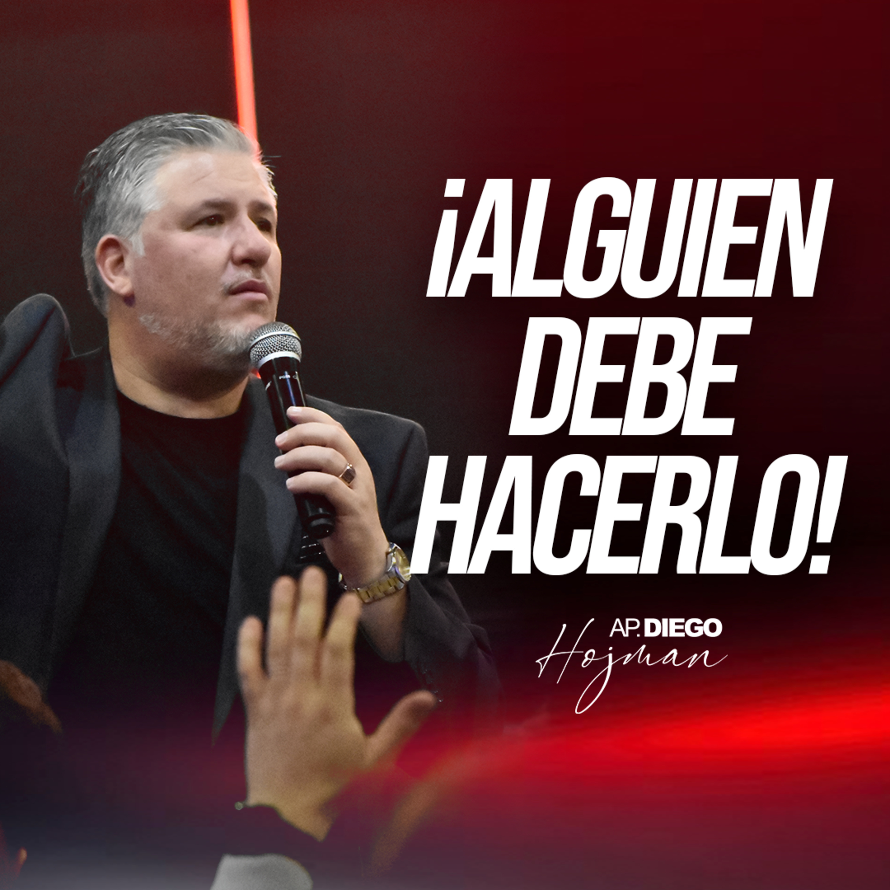 ¡ALGUIEN DEBE HACERLO! - Apóstol Diego Hojman episode artwork
