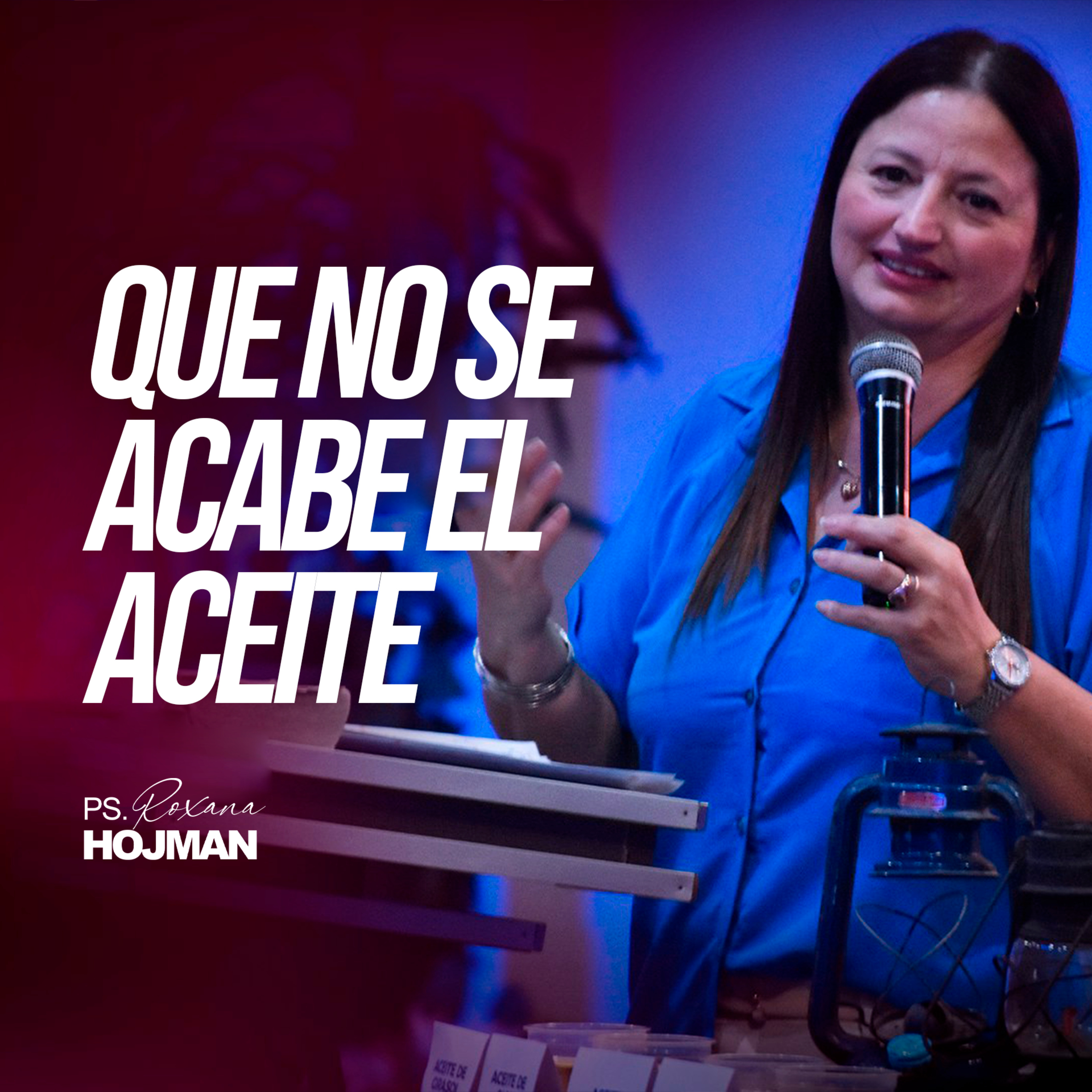Que no se acabe el aceite II Pastora Roxana Hojman episode artwork