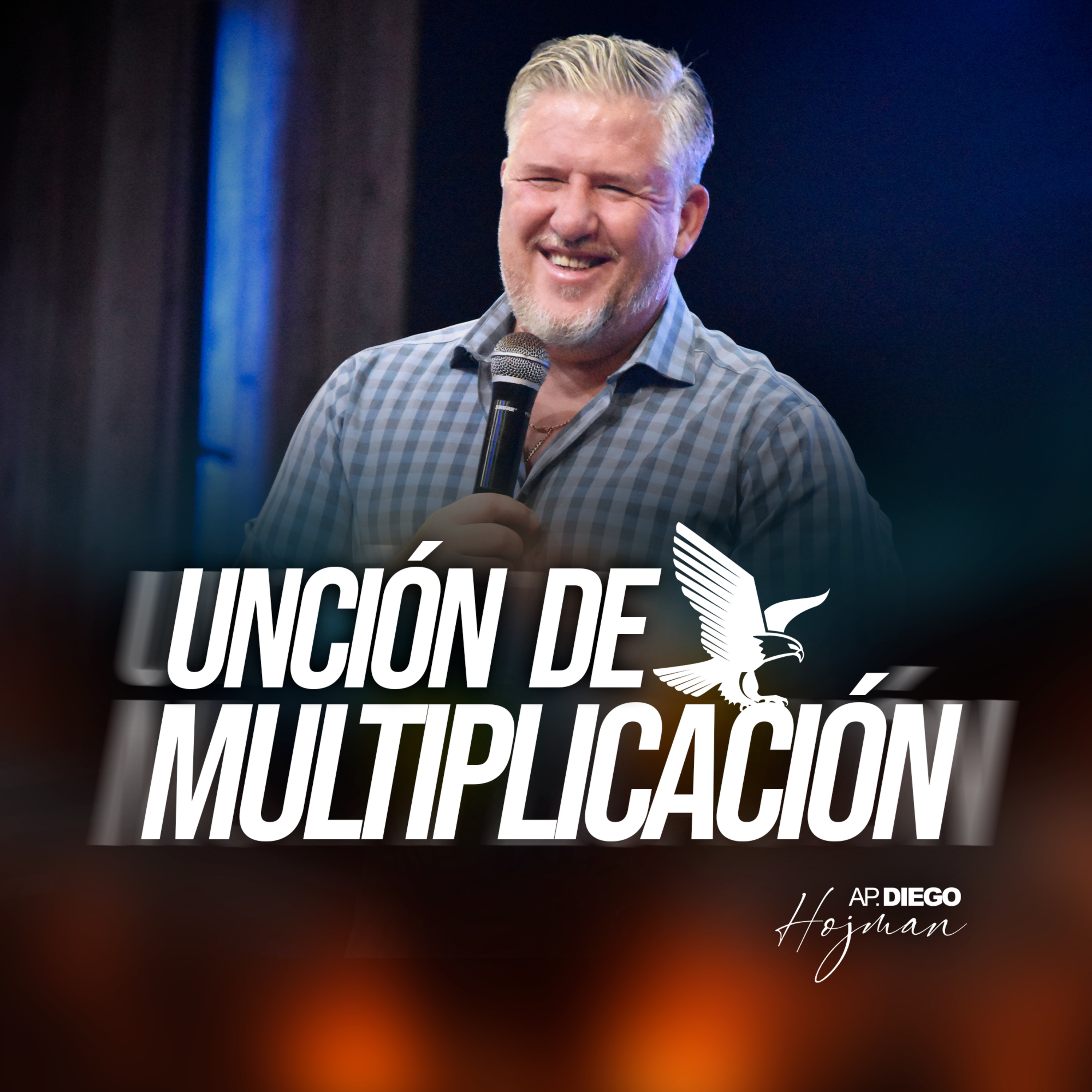 UNCIÓN DE MULTIPLICACIÓN II Apóstol Diego Hojman episode artwork