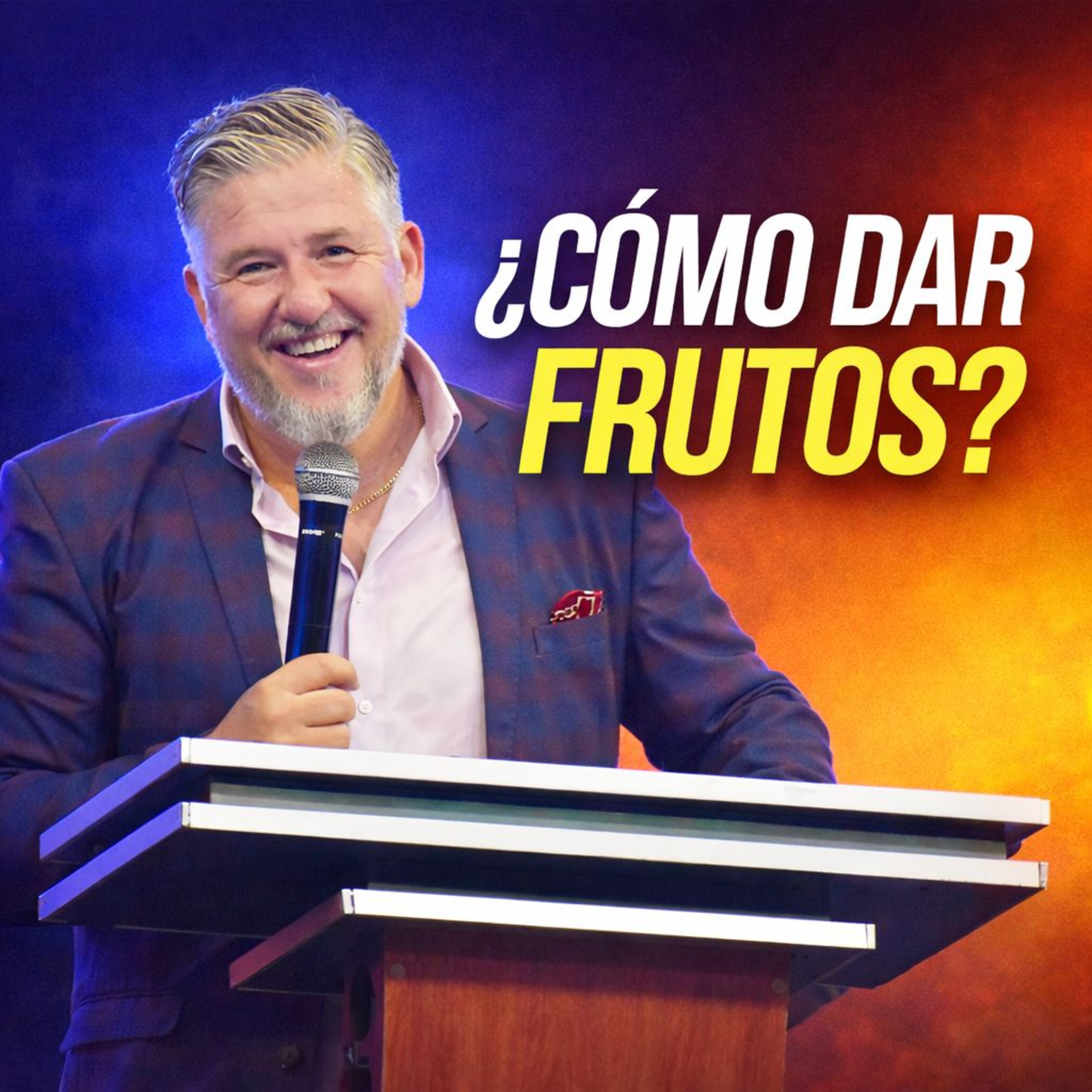 ¿Cómo Dar Frutos? II Apóstol Diego Hojman episode artwork