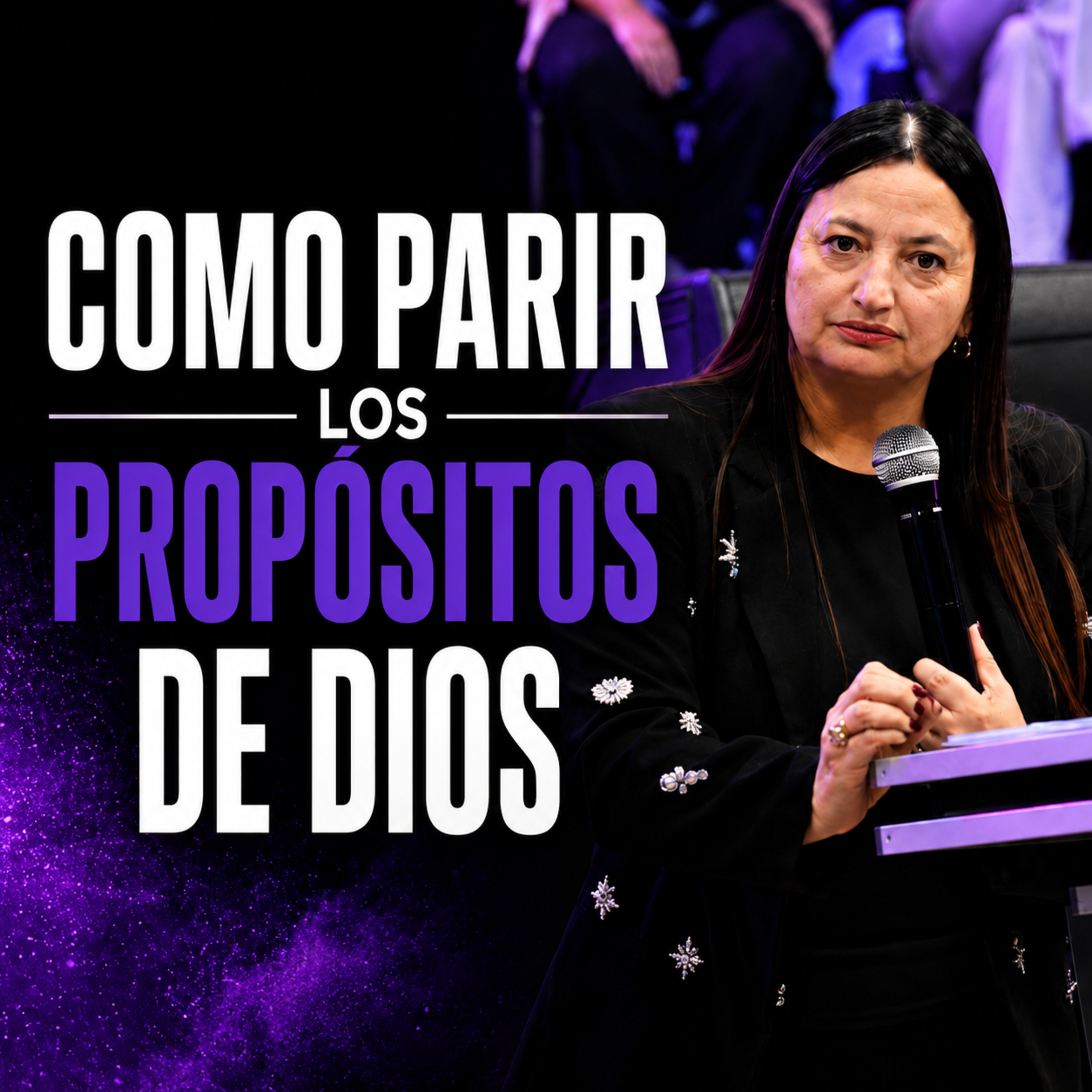 COMO PARIR LOS PROPÓSITOS DE DIOS I Pastora Roxana Hojman episode artwork
