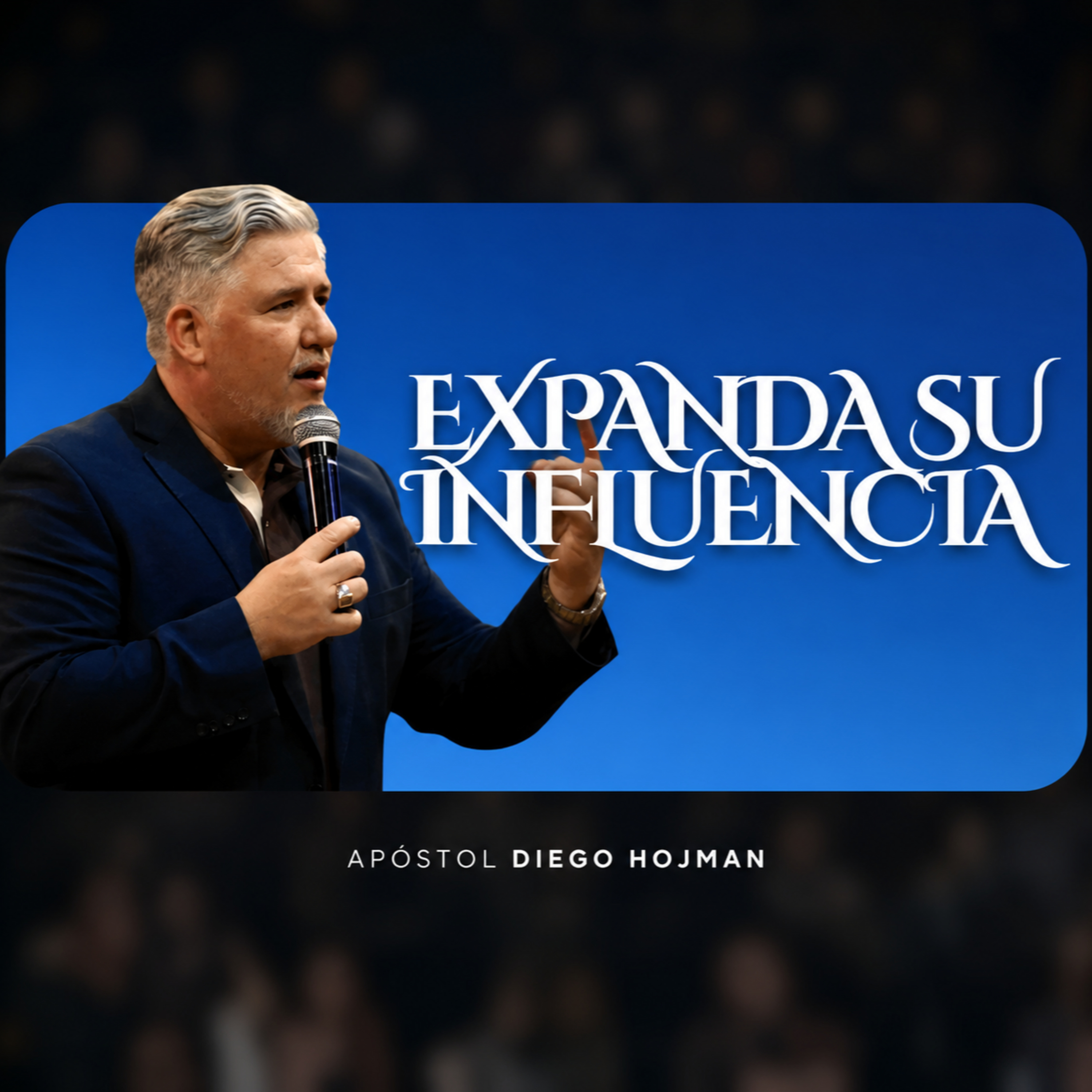 EXPANDA SU INFLUENCIA I Apóstol Diego Hojman episode artwork