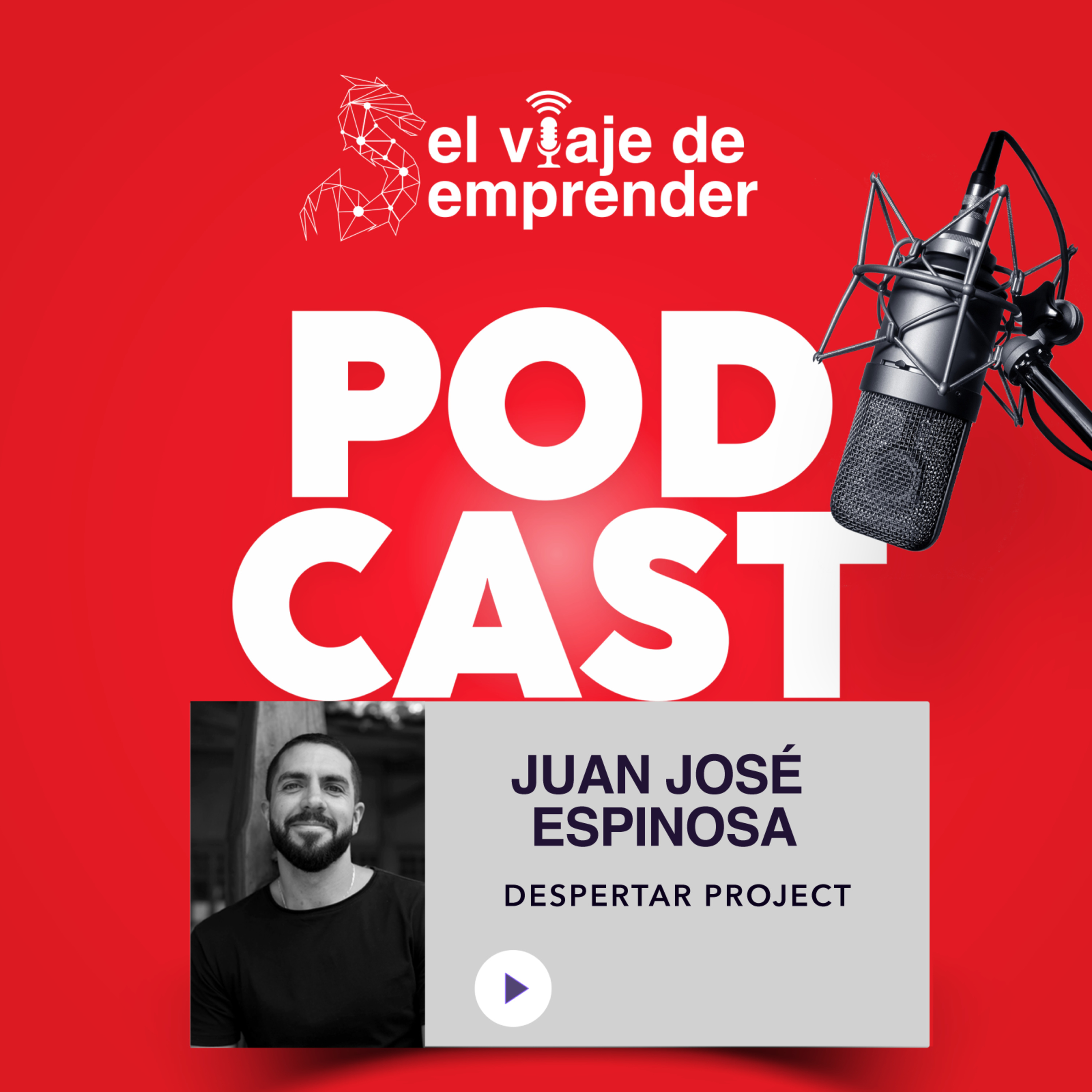 Ep 20. Juan José Espinosa - Despertar Project