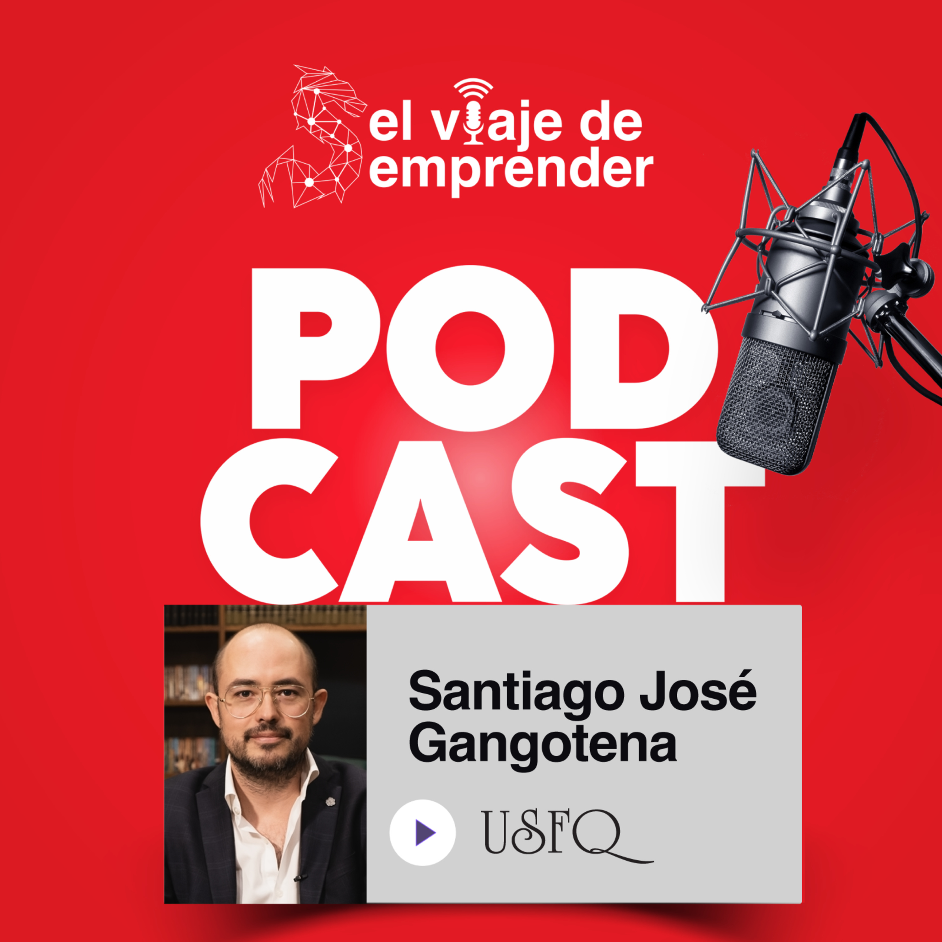 EP 22. La Vida y legado de Santiago Gangotena González