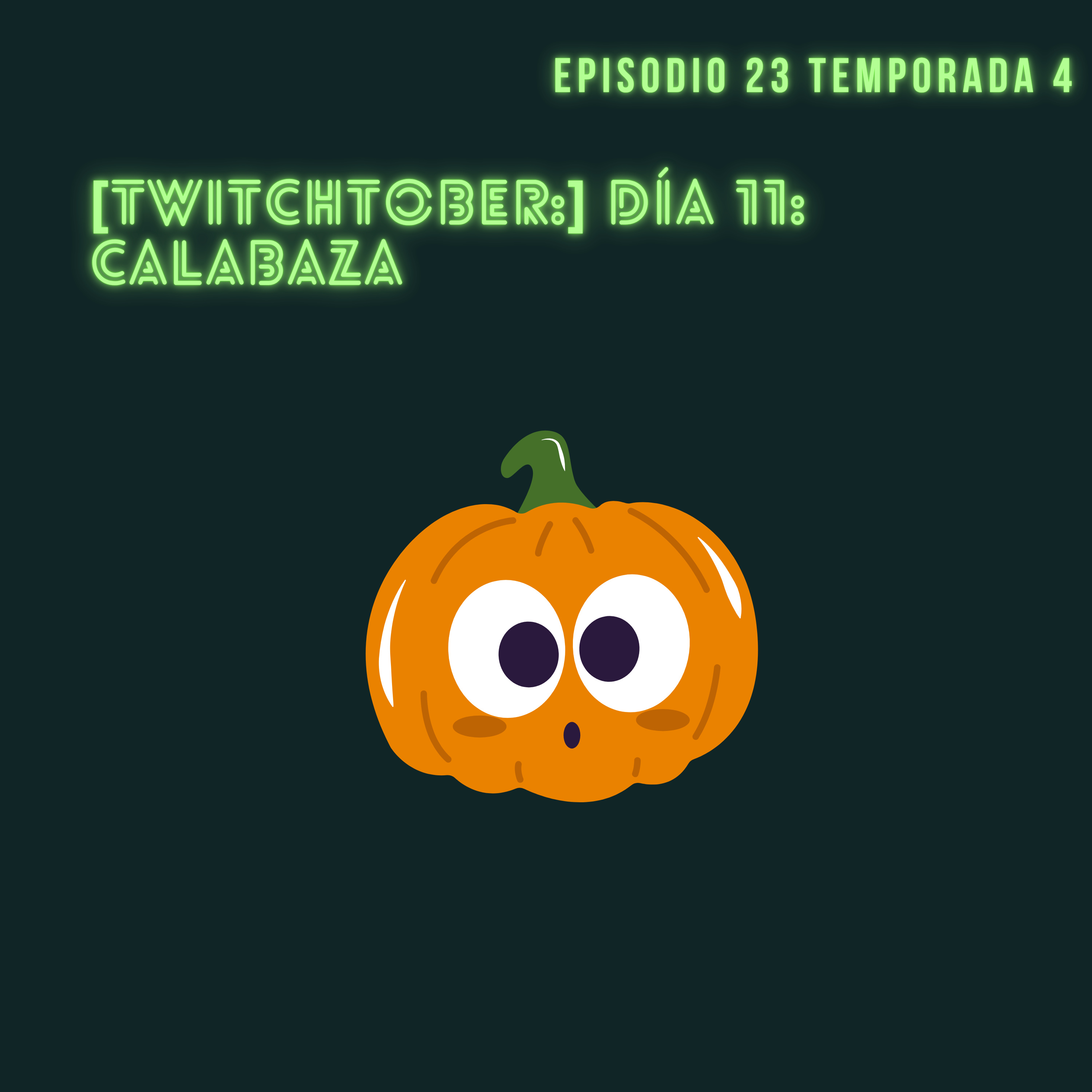 [Twitchtober:] Día 11. Calabaza episode artwork