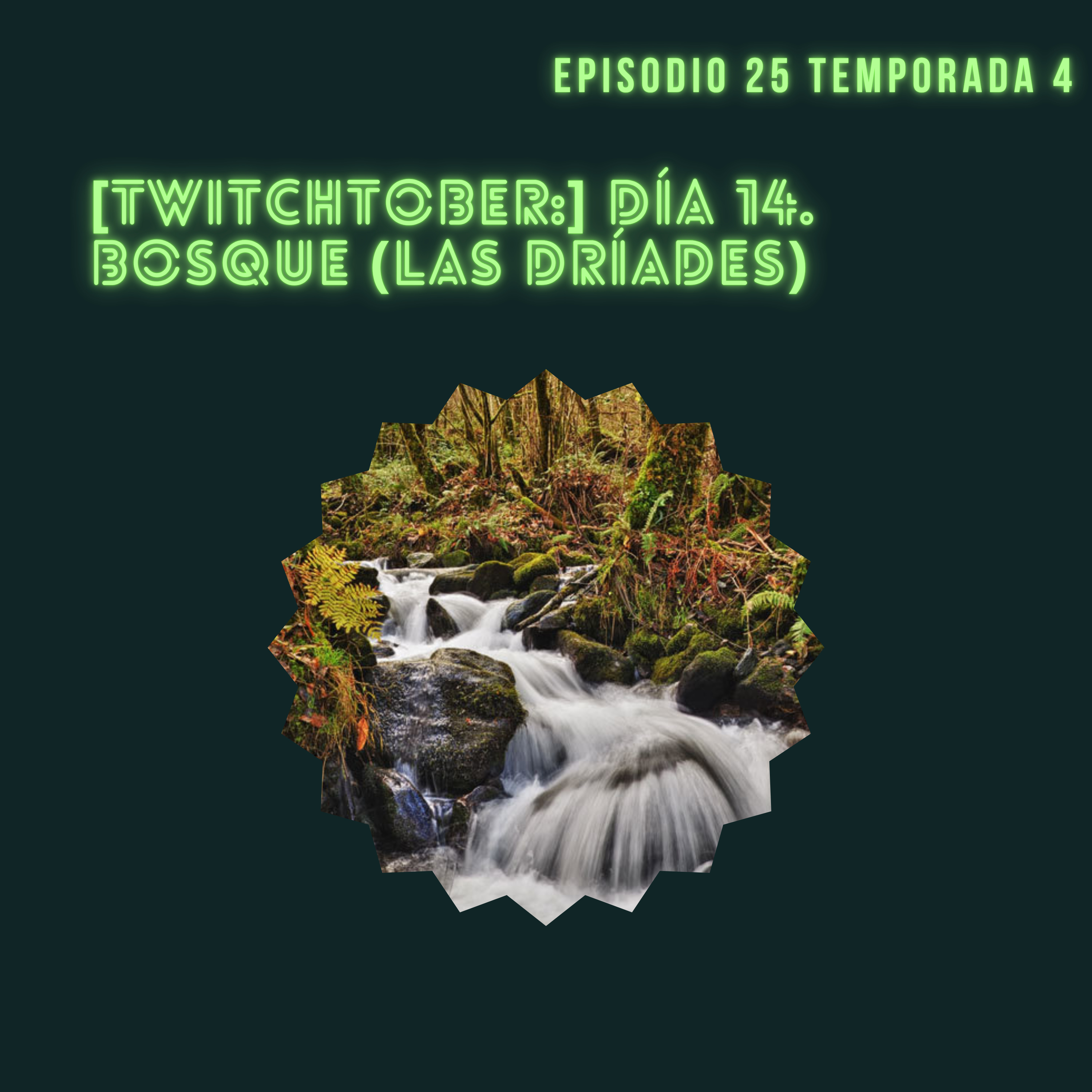 [Twitchtober:] Día 14. Bosque (Driade) episode artwork