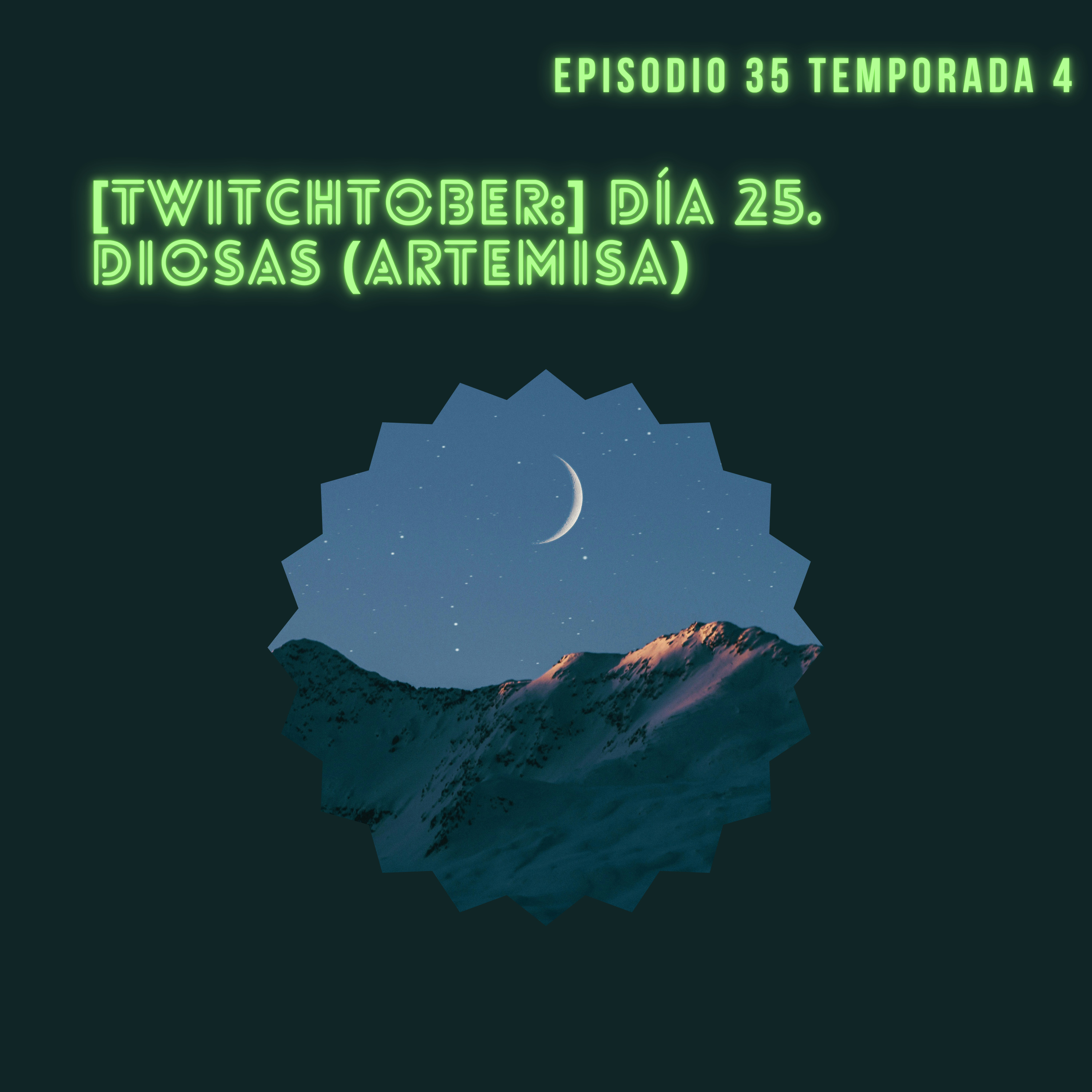 [Twitchtober;] Día 25. Diosas (Artemisa) episode artwork