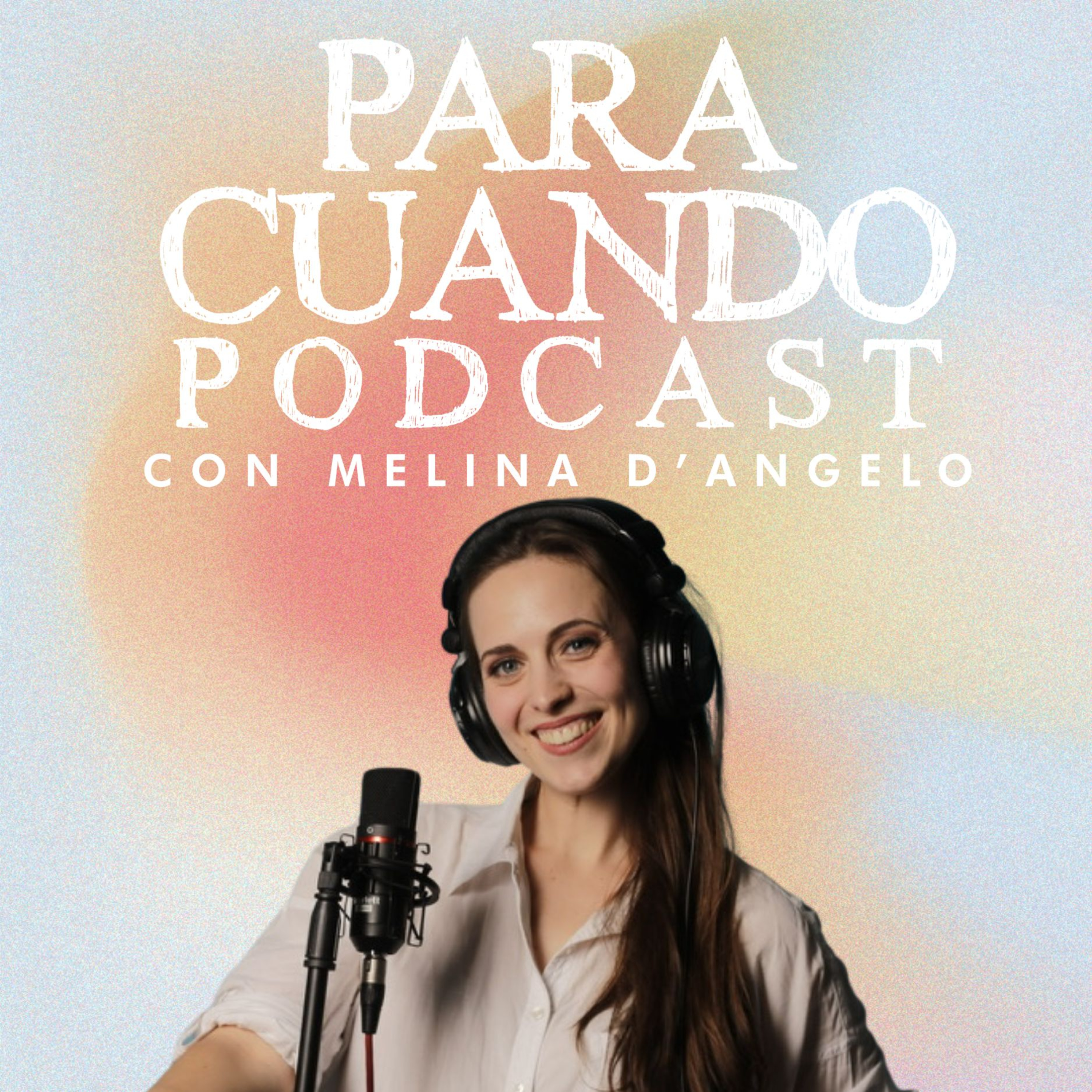 Portada de PARA CUANDO PODCAST