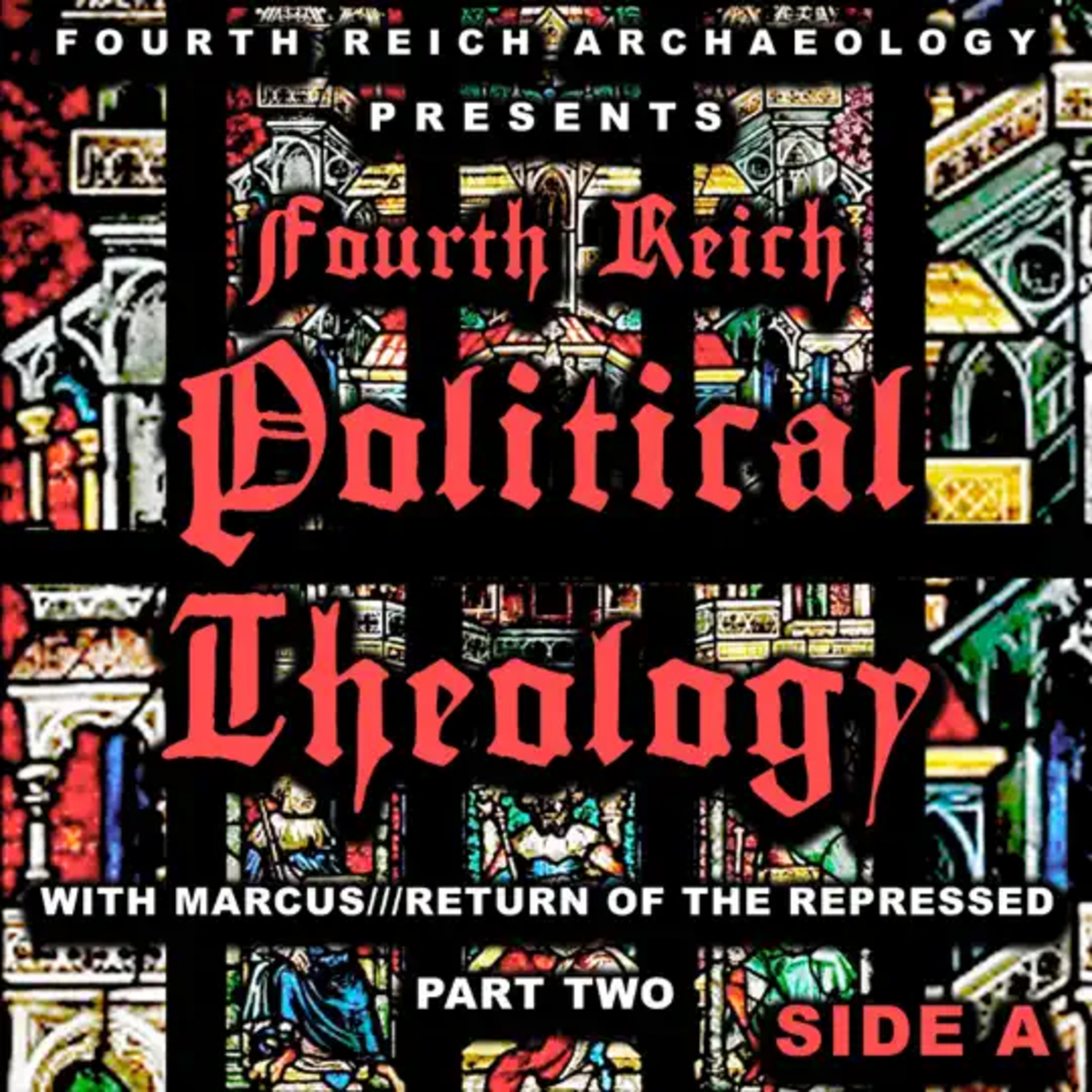 Bonus#25. "Fourth Reich Political Theology" Part II - Side A episode artwork