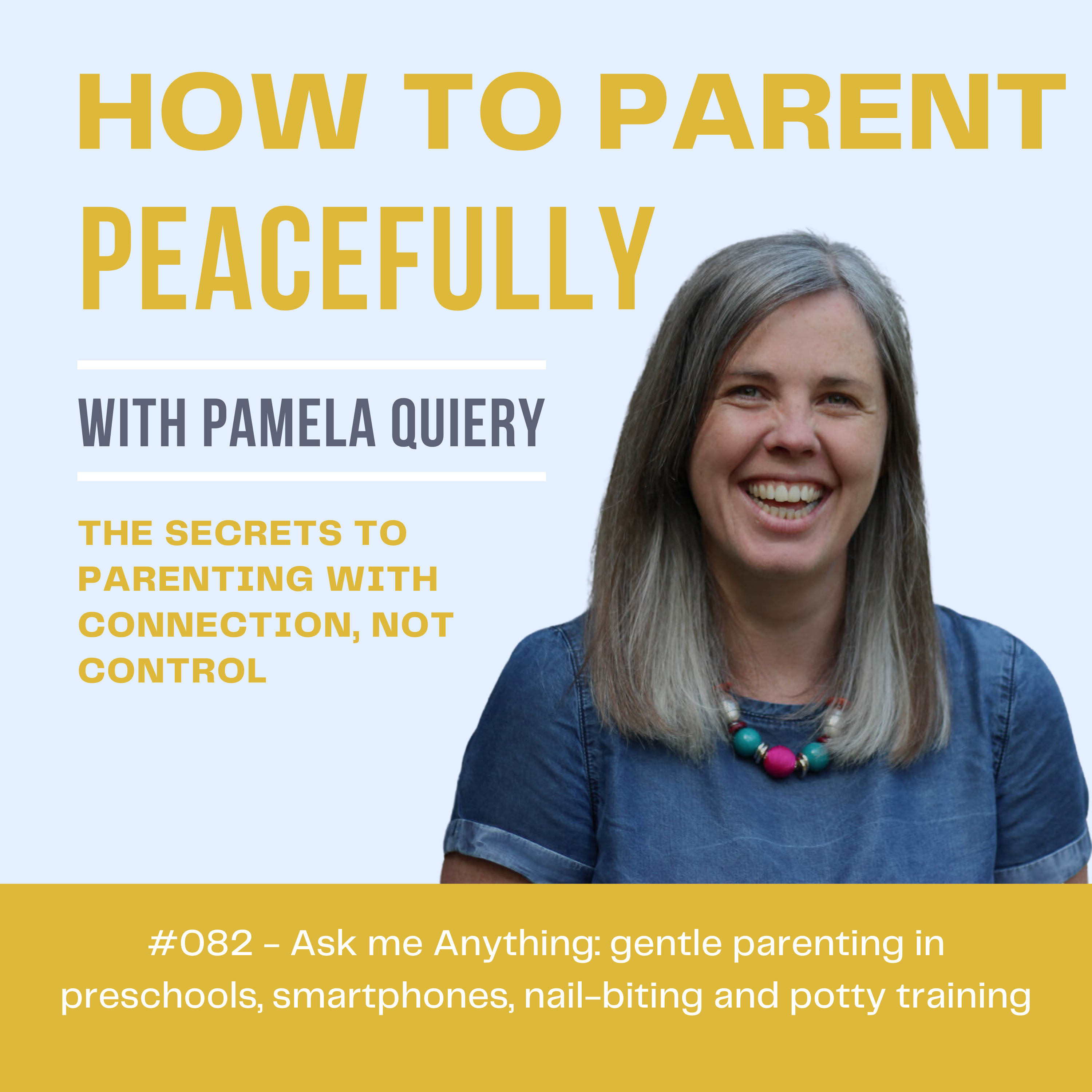 #082 - Ask me Anything: gentle parenting in preschools, smartphones, nail-biting and potty training