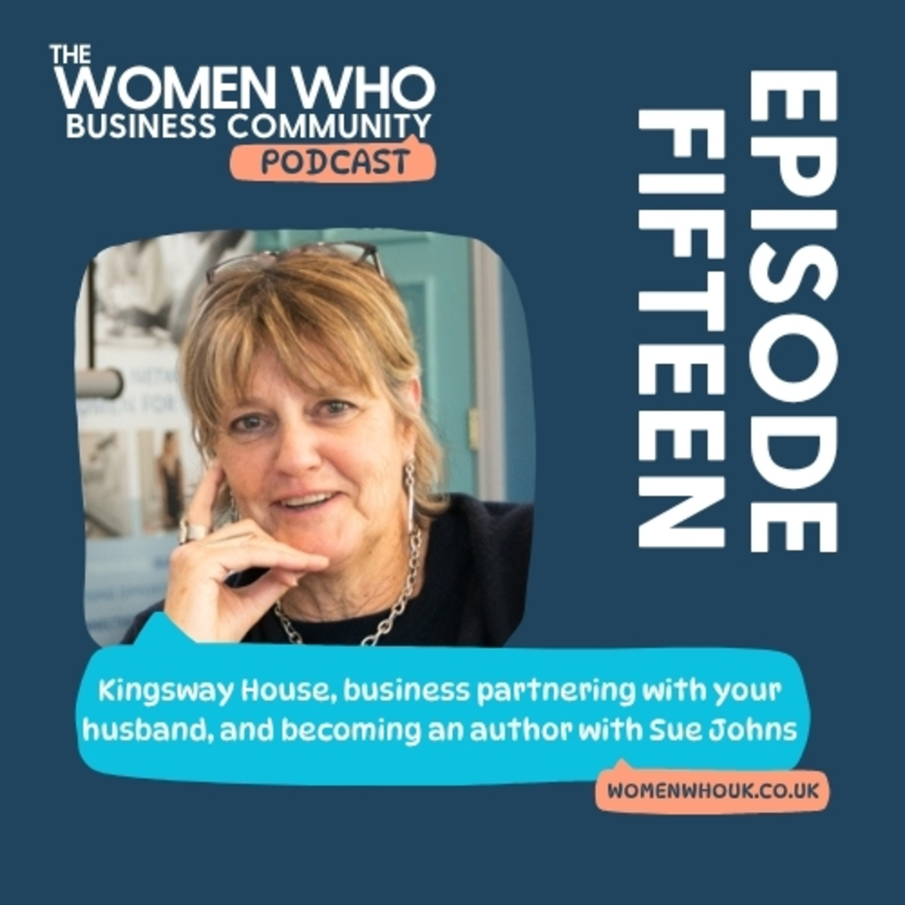 Kingsway House, business partnering with your husband, and becoming an author with Sue Johns