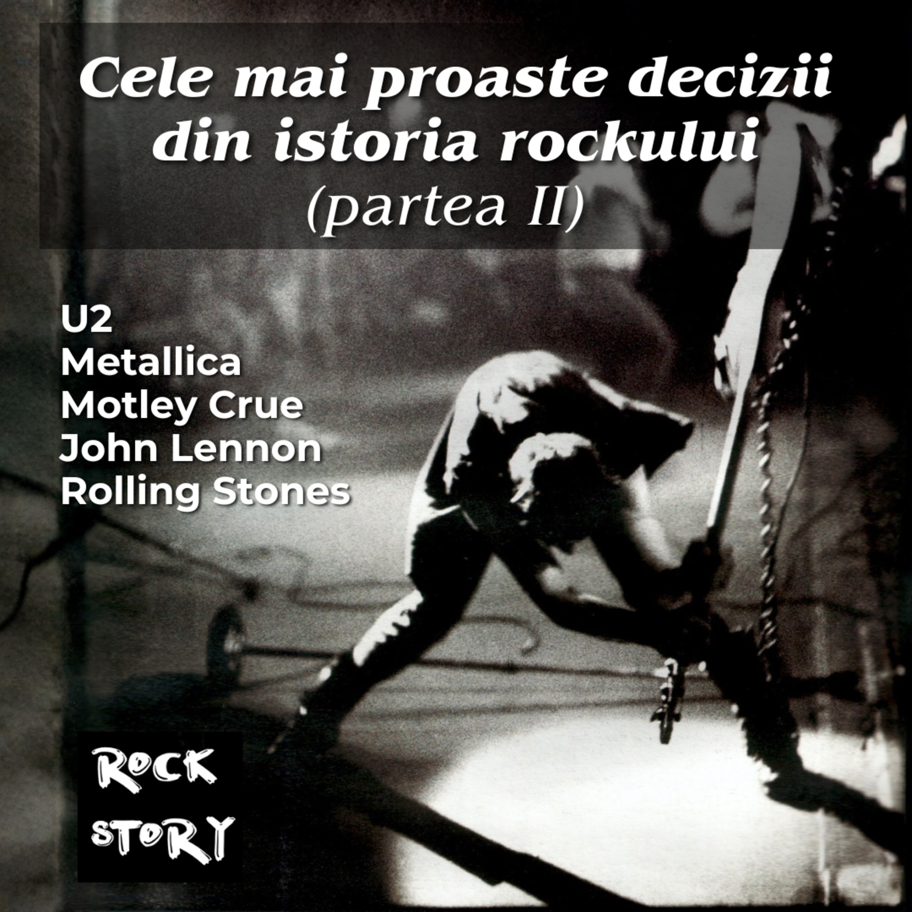 Rock Story #29 - Cele mai proaste decizii din istoria rockului (II) episode artwork