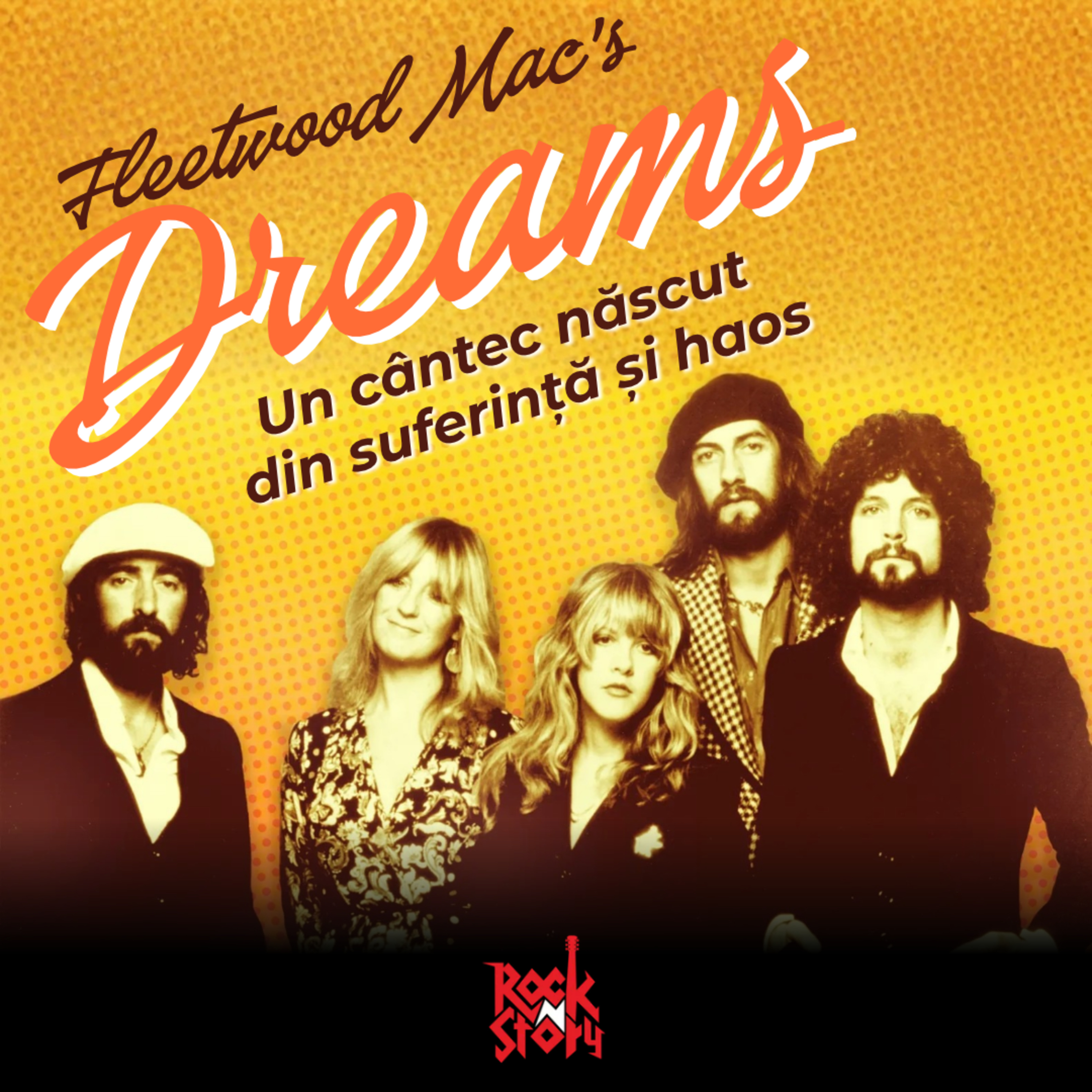 Rock Story Short #6 - Dreams - un cântec născut din suferință și haos