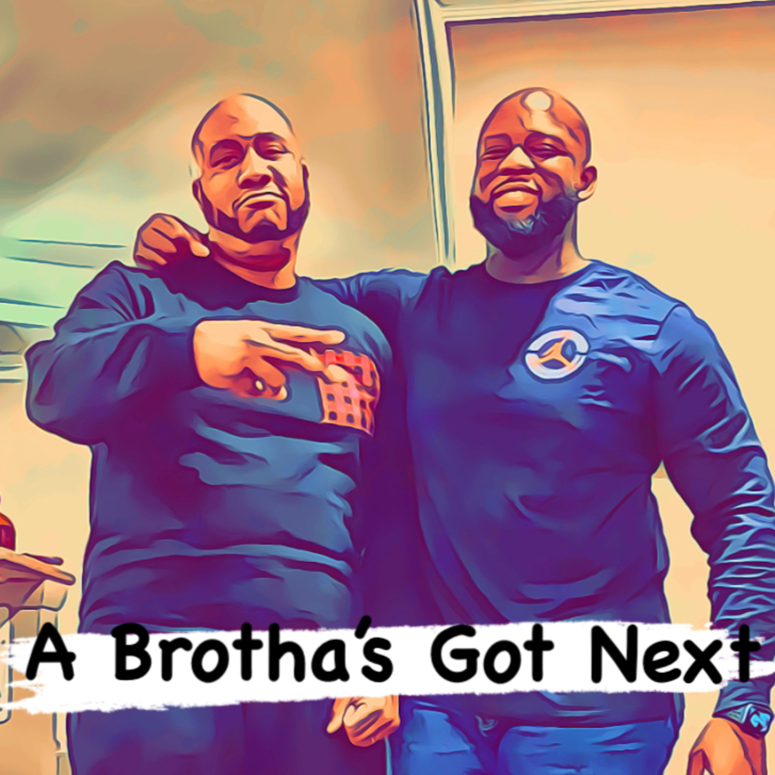 A Brotha’s Got Next