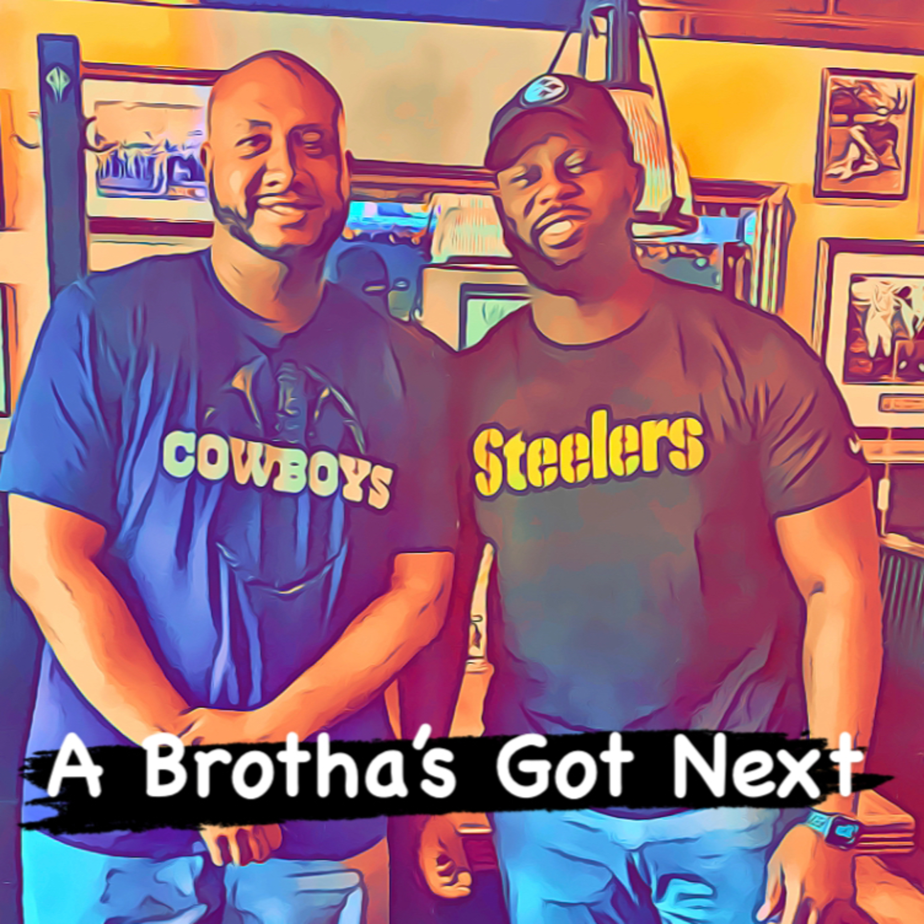 A Brotha’s Got Next