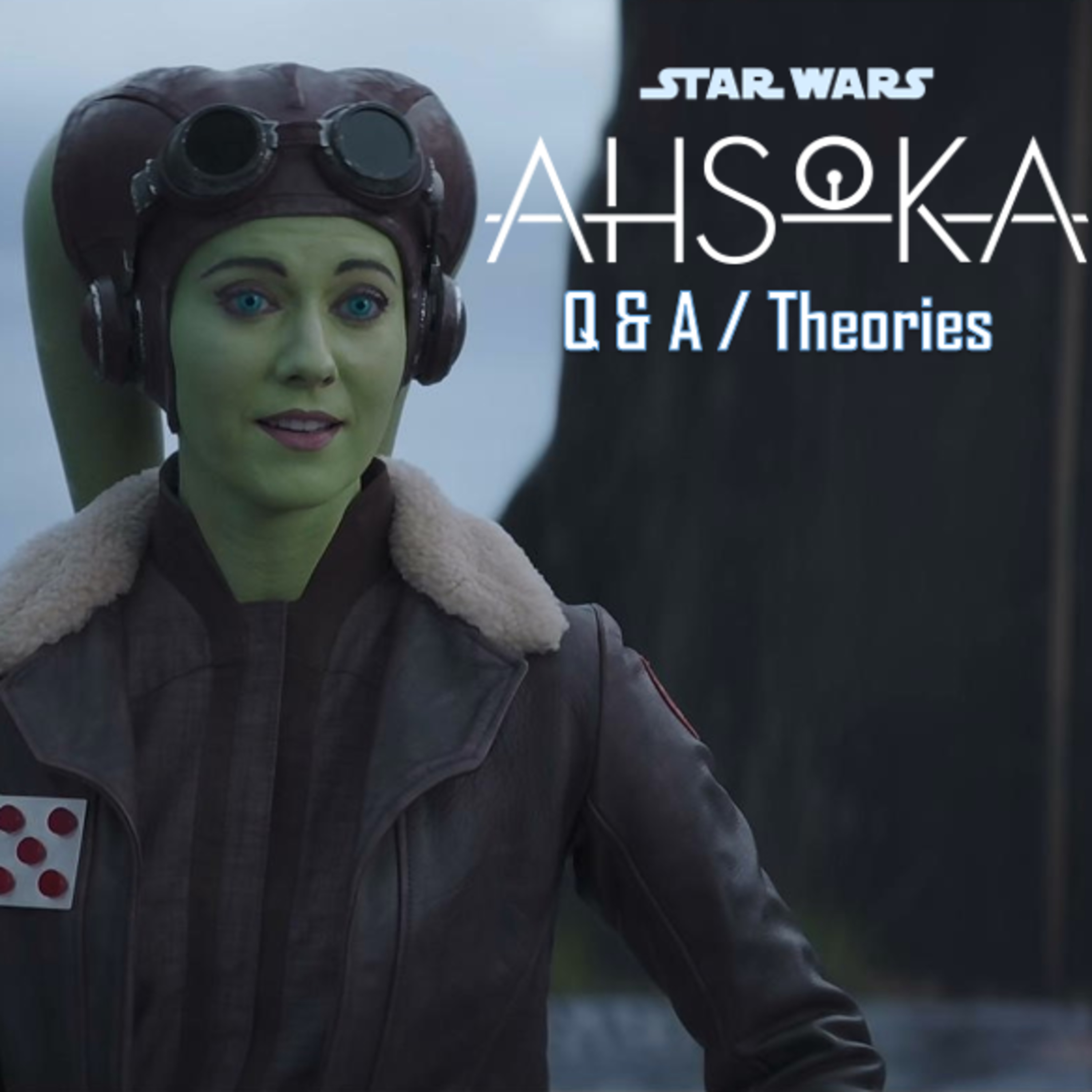 cover of episode AHSOKA Part 5: Q & A / Theories