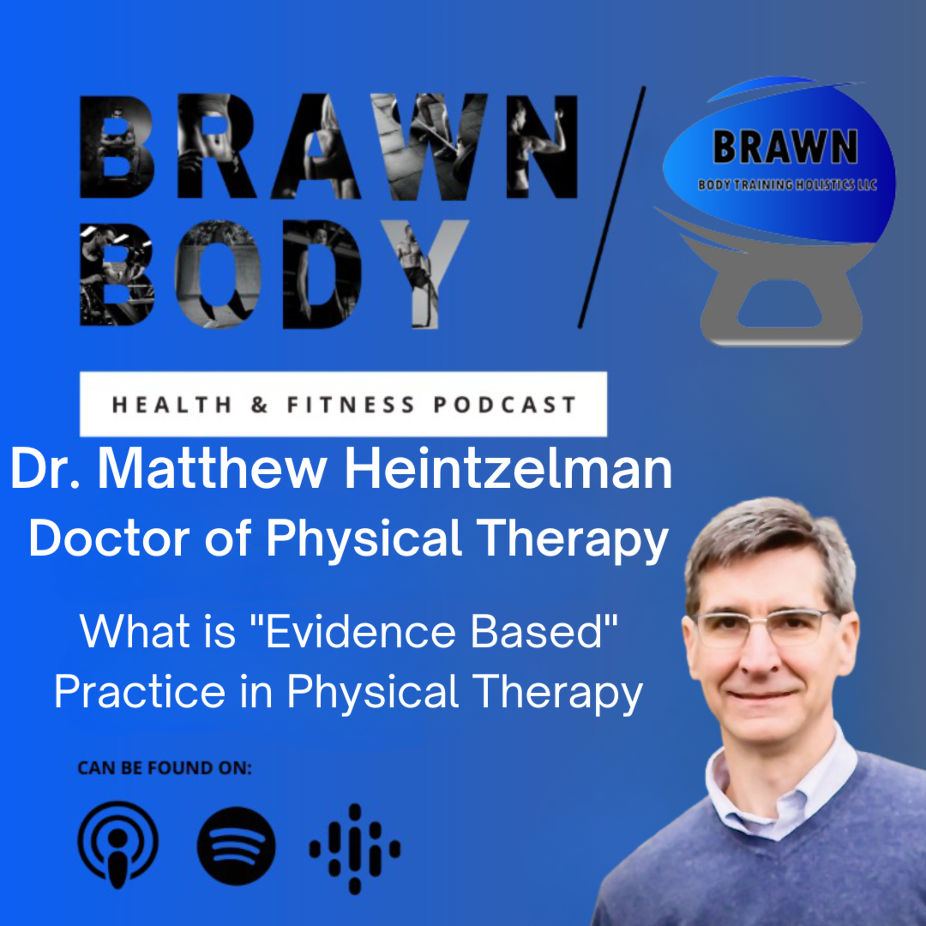 Dr. Matthew Heintzelman: What is "Evidence Based" Practice in Physical Therapy episode artwork