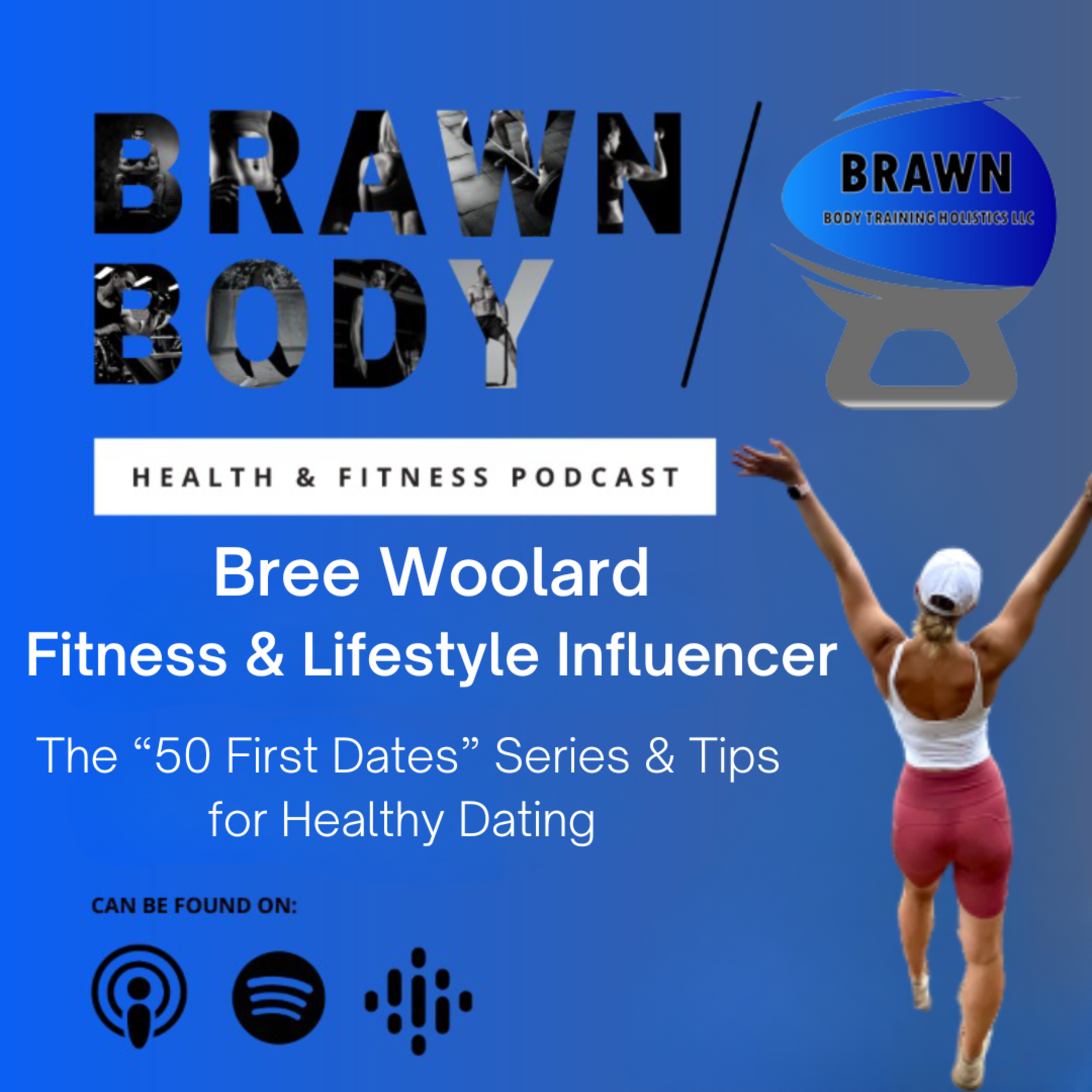Bree Woolard: The “50 First Dates” Series & Tips for Healthy Dating  episode artwork