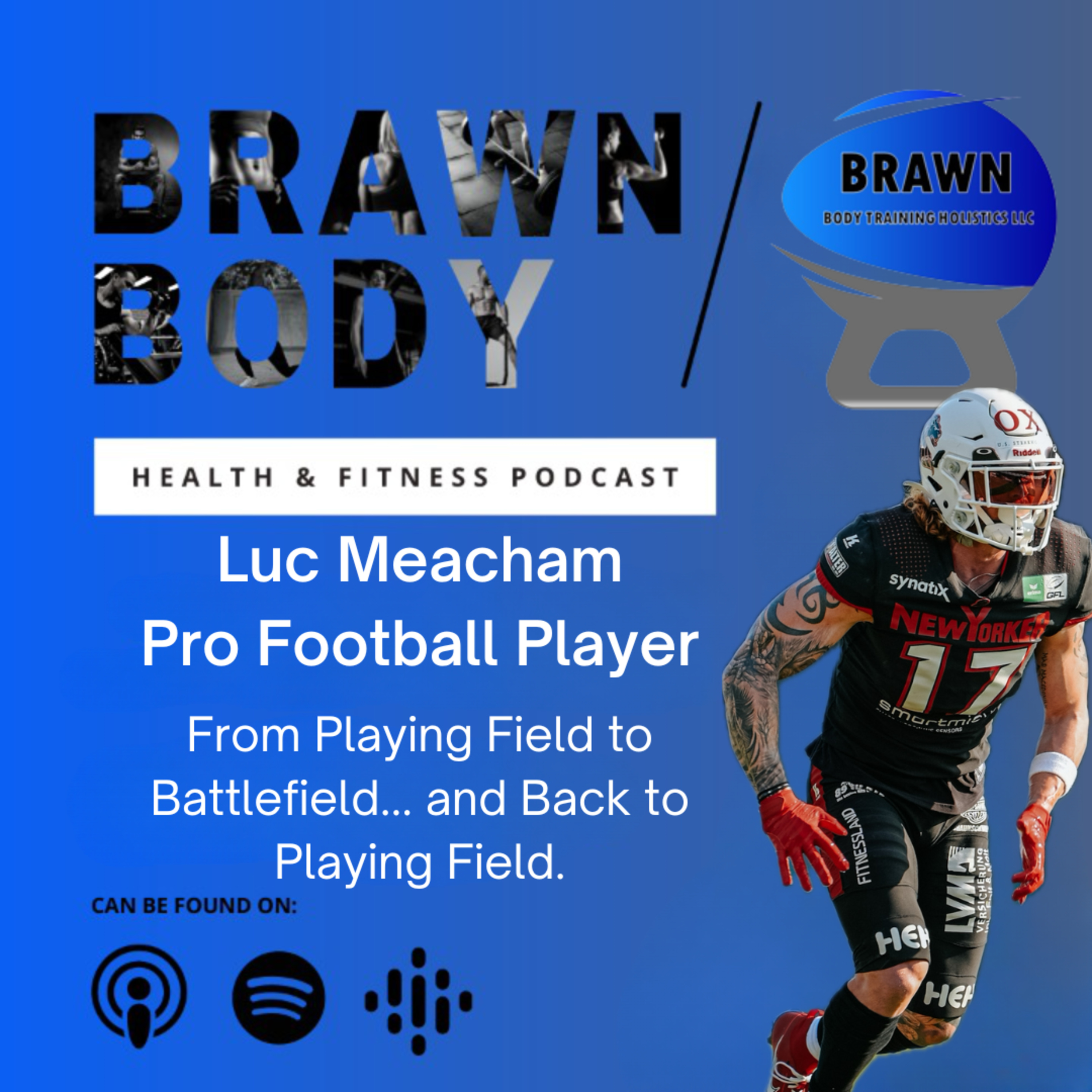Luc Meacham: From Playing Field to Battlefield... and Back to Playing Field. episode artwork