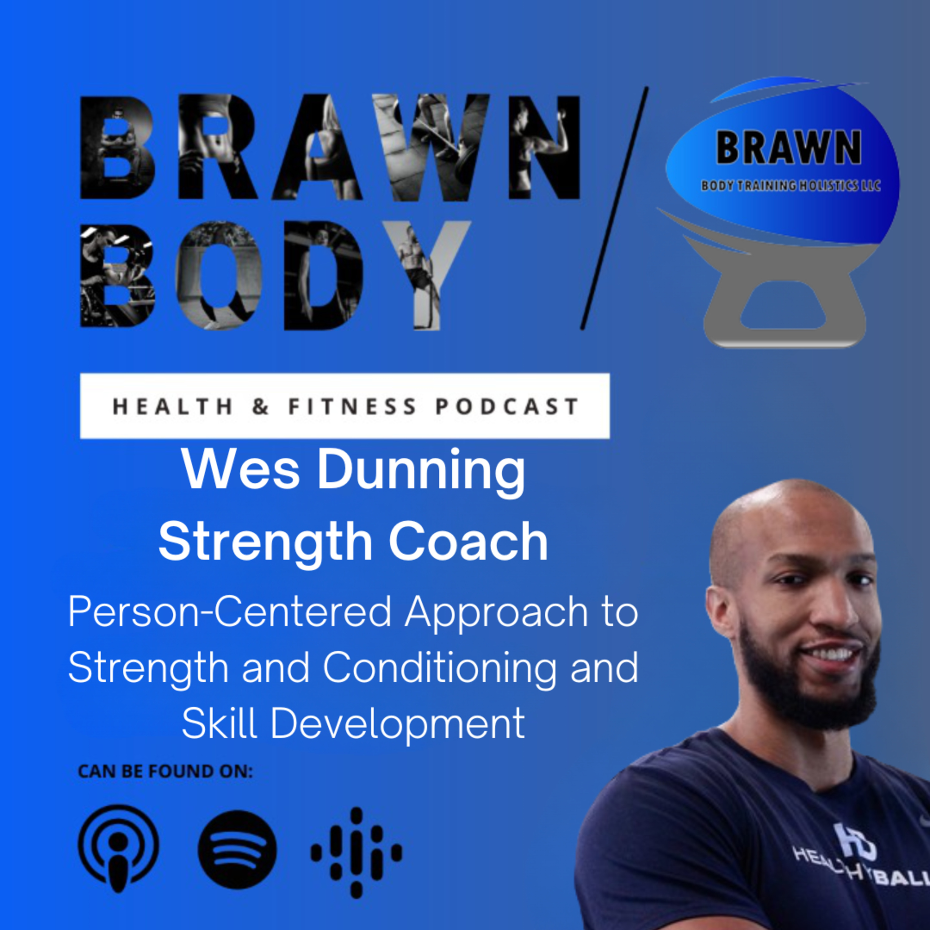 Wes Dunning: Person-Centered Approach to Strength and Conditioning and Skill Development
