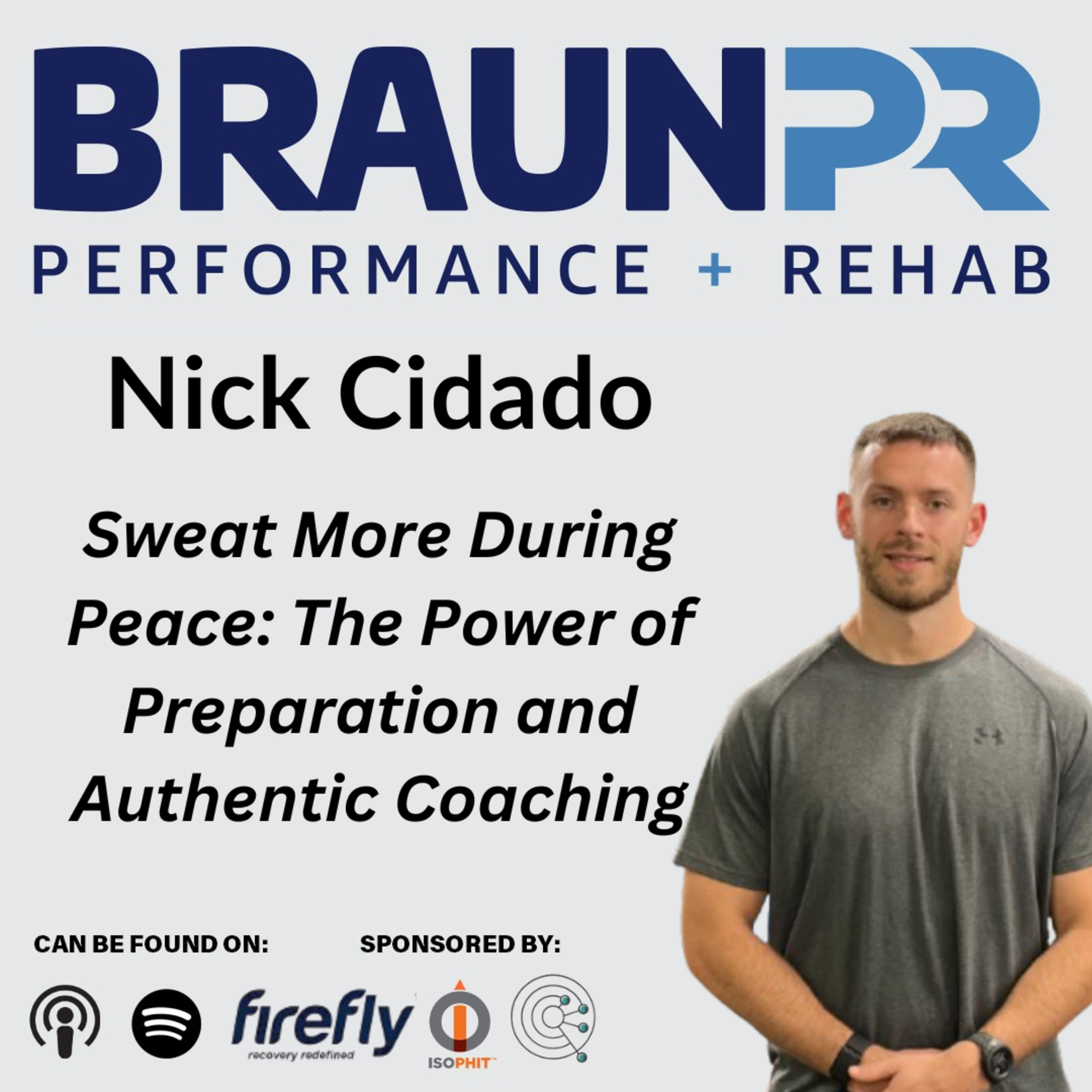 Nick Cidado: Sweat More During Peace: The Power of Preparation and Authentic Coaching