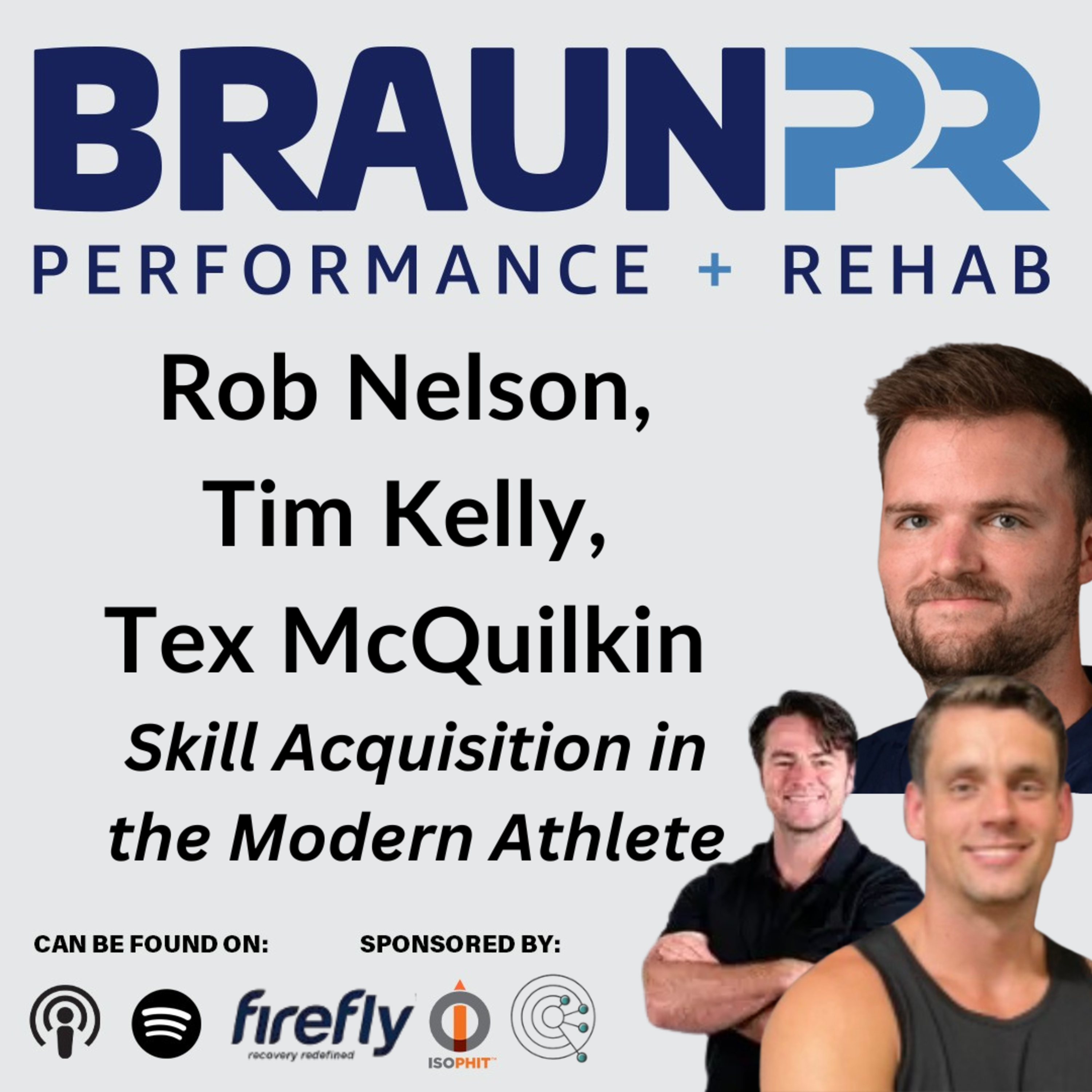 Rob Nelson, Tim Kelly, Tex McQuilkin: Skill Acquisition in the Modern Athlete