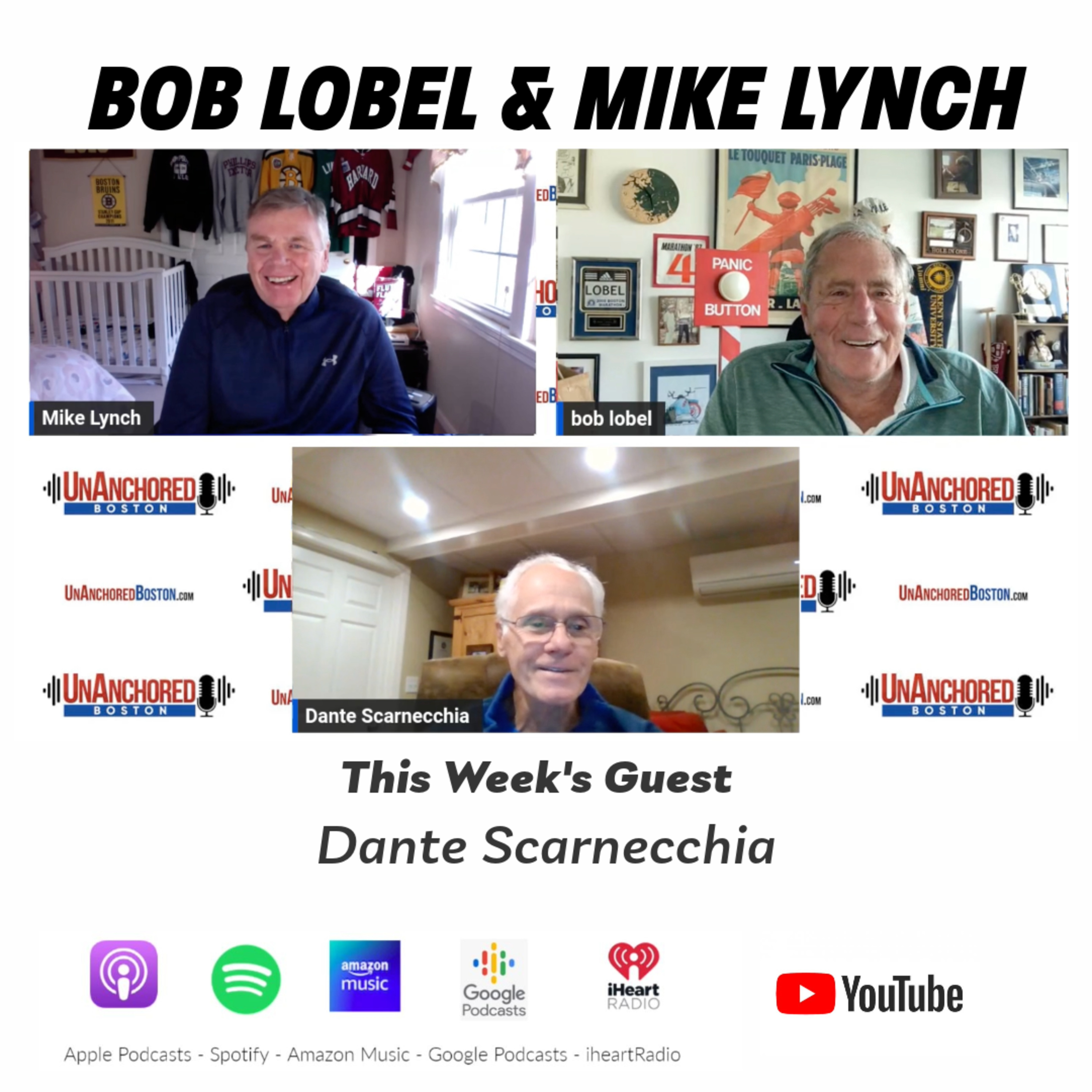 UnAnchored Boston guest Dante Scarnecchia with Bob Lobel and Mike Lynch episode artwork