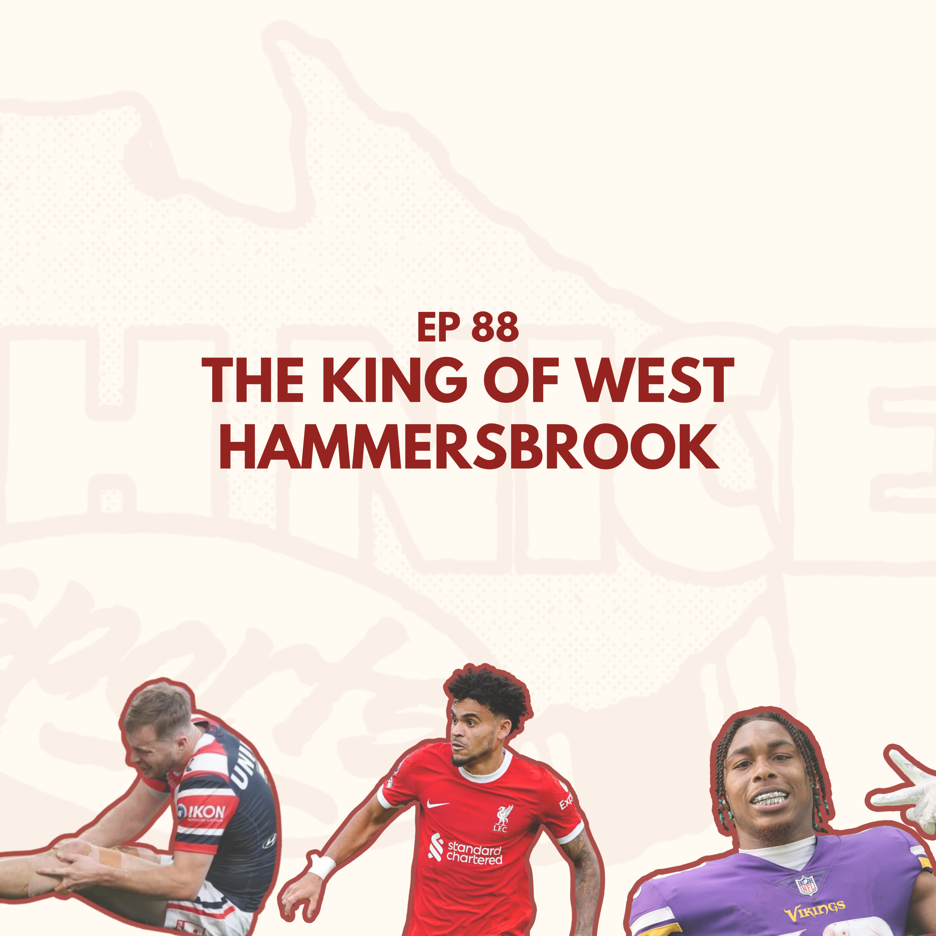 Ep 88: The King of West Hammersbrook episode artwork