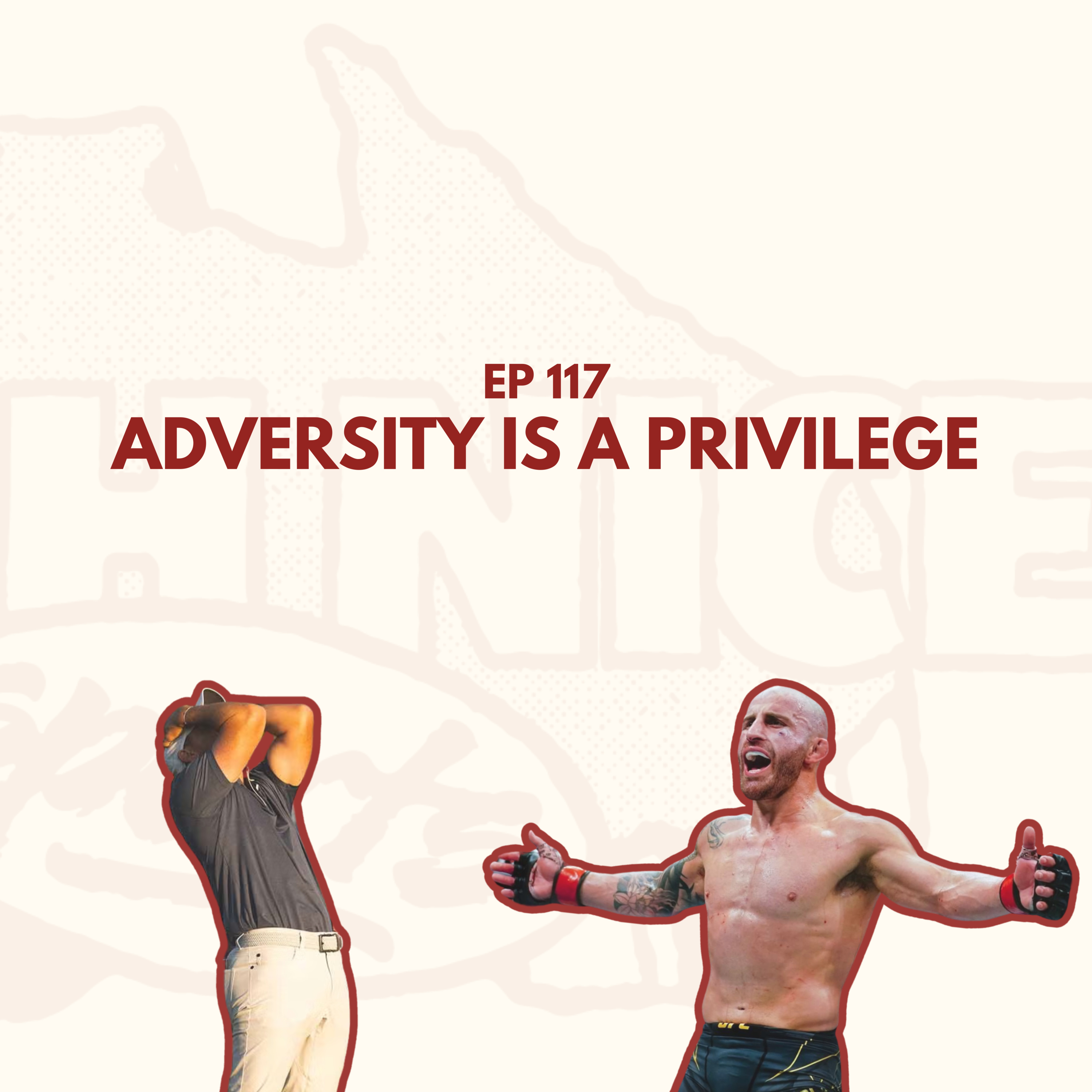 Ep 117: Adversity Is A Privilege episode artwork