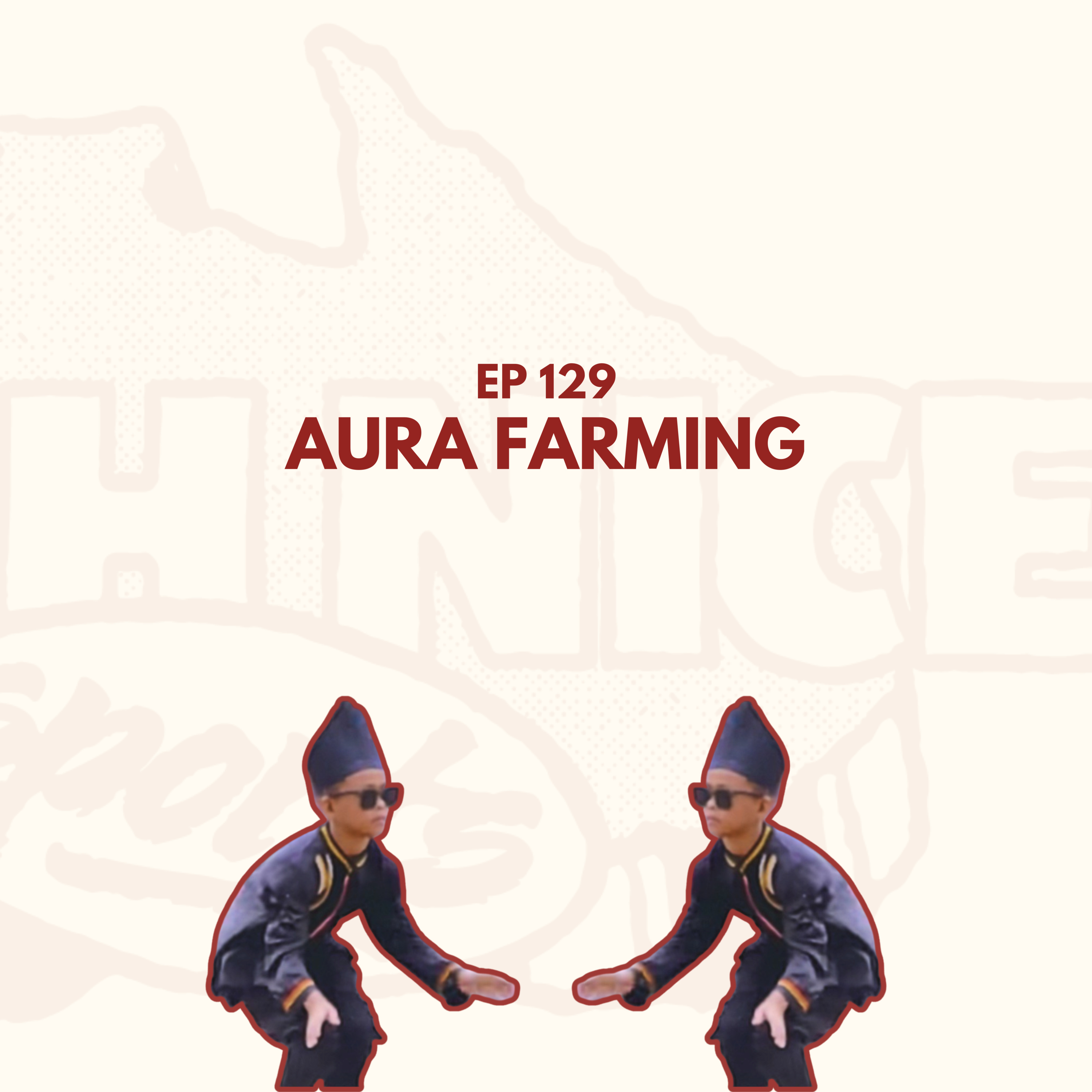 Ep 129: Aura Farming episode artwork