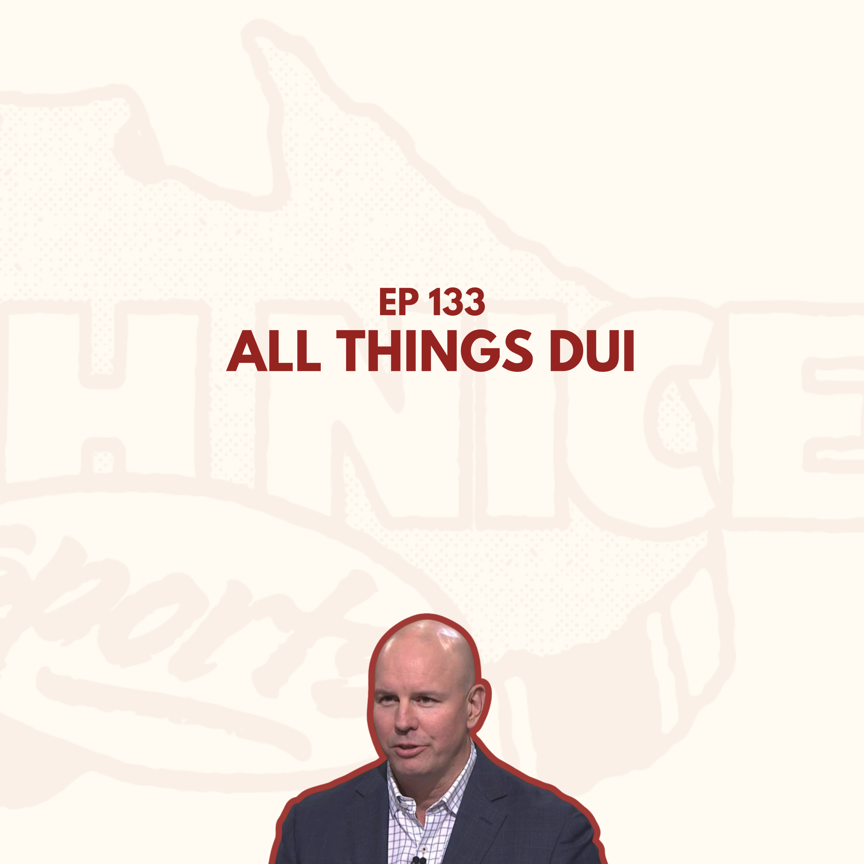 Ep 133: All Things DUI episode artwork
