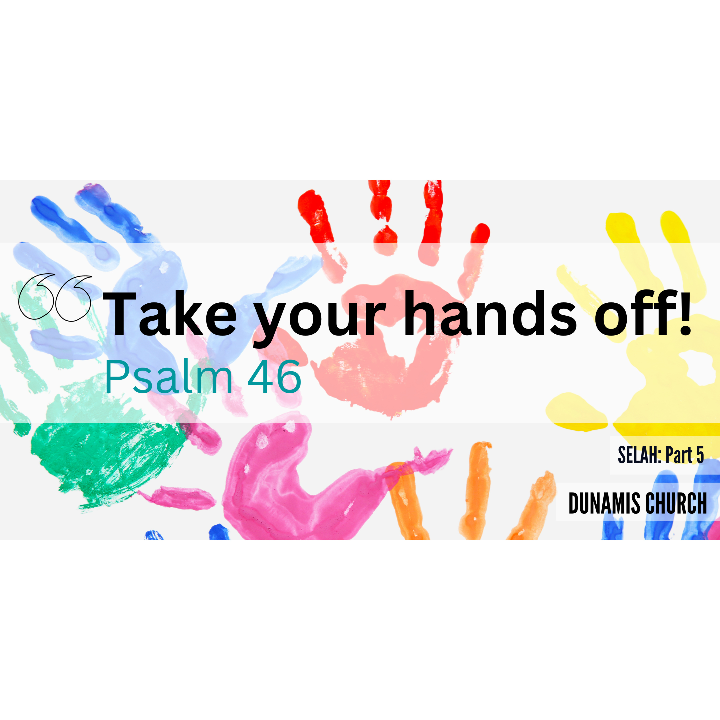 Peter Hartley - 07/05/23 - “Take your hands off! | Psalm 46 - Selah (Part 5)” episode artwork