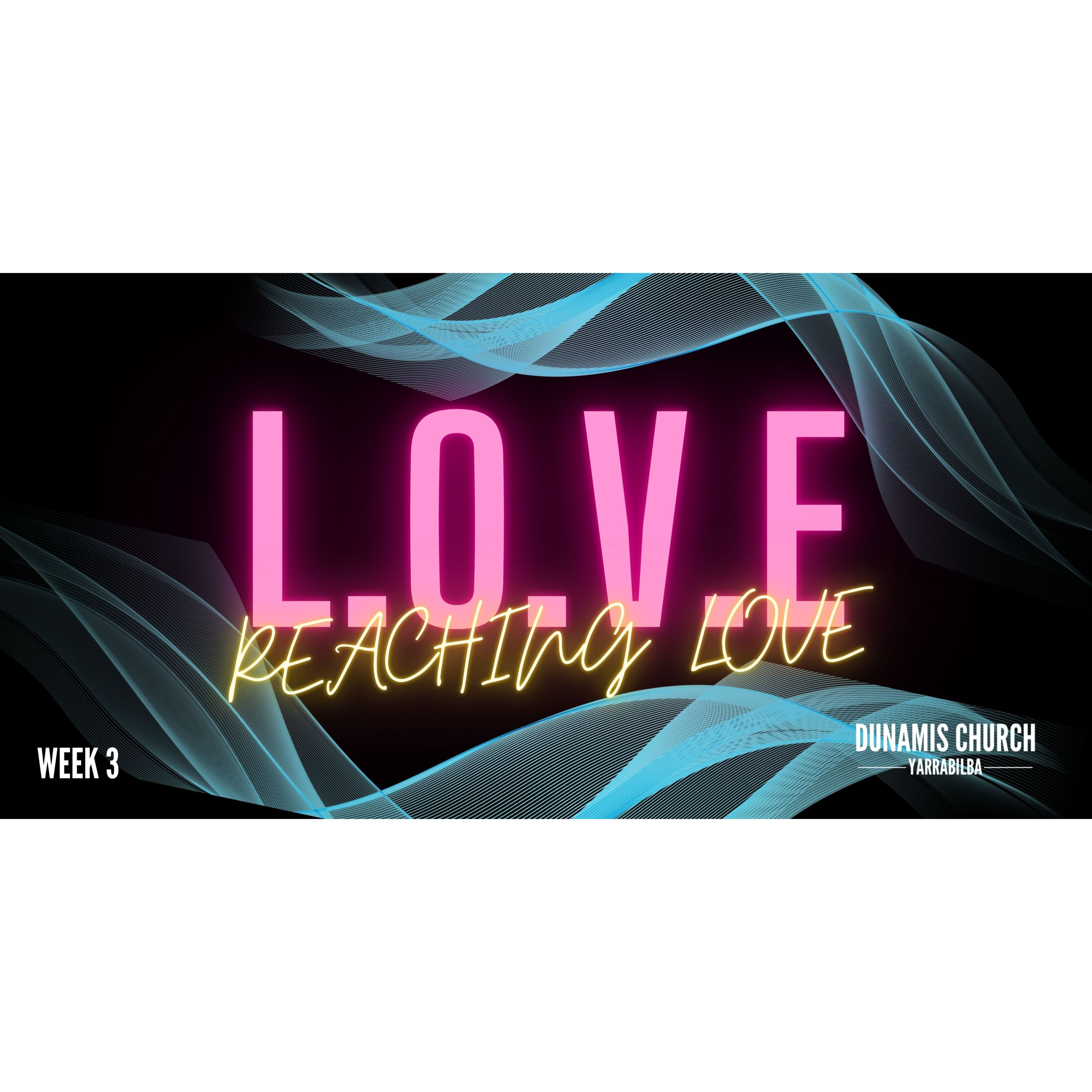 Peter Hartley - 12/11/23 - “L.O.V.E. - Reaching Love (Week 3)” episode artwork