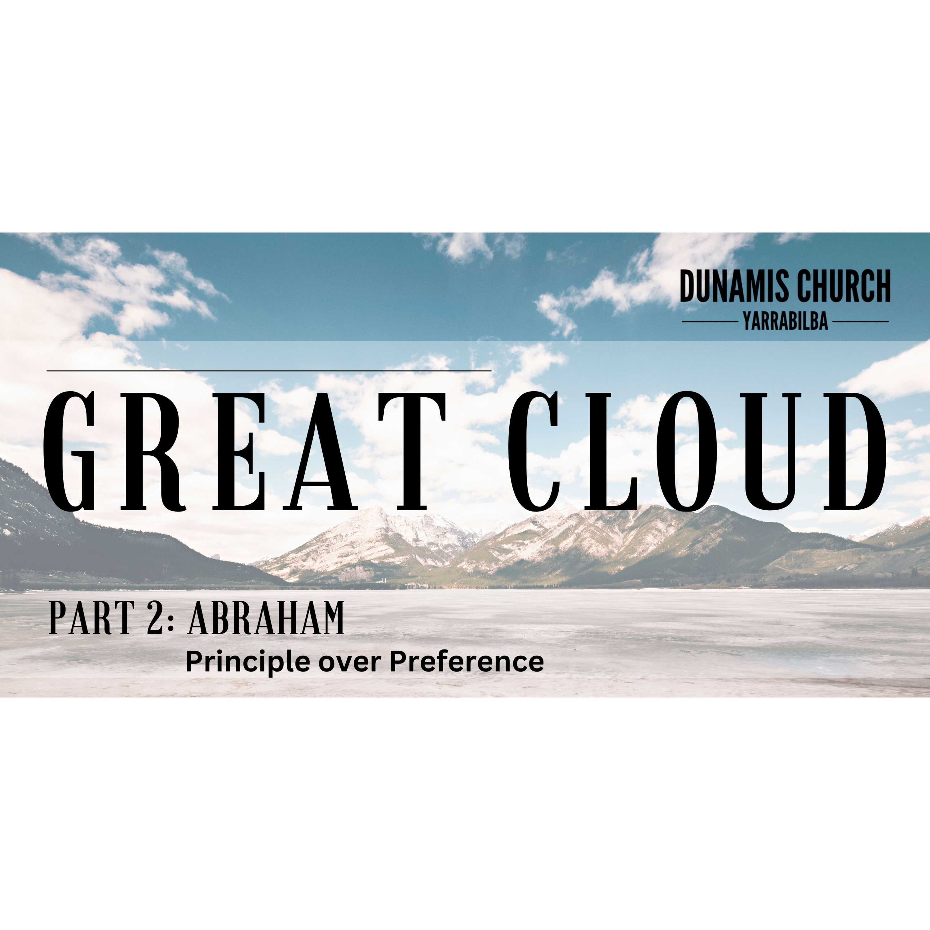 Peter Hartley - 17/03/24 - “Great Cloud - Part 2: Abraham - Principle over Preference” episode artwork