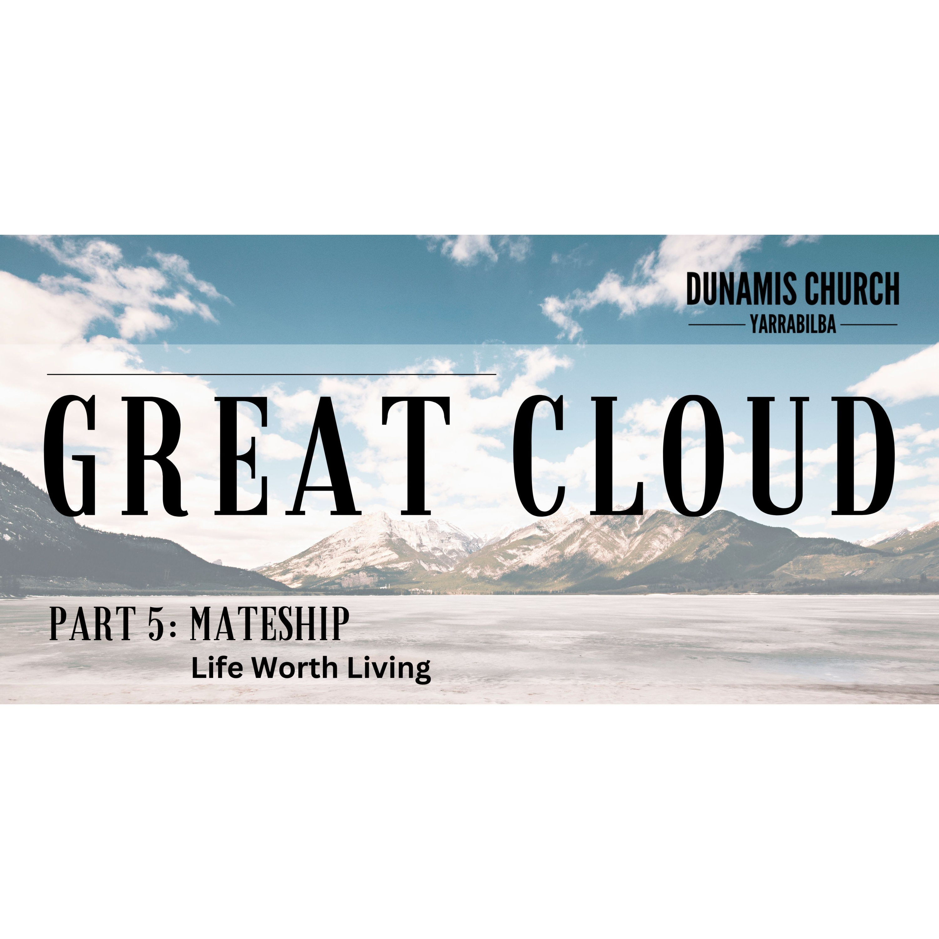 Peter Hartley - 28/04/24 - “Great Cloud - Part 5: MATESHIP - Life Worth Living” episode artwork