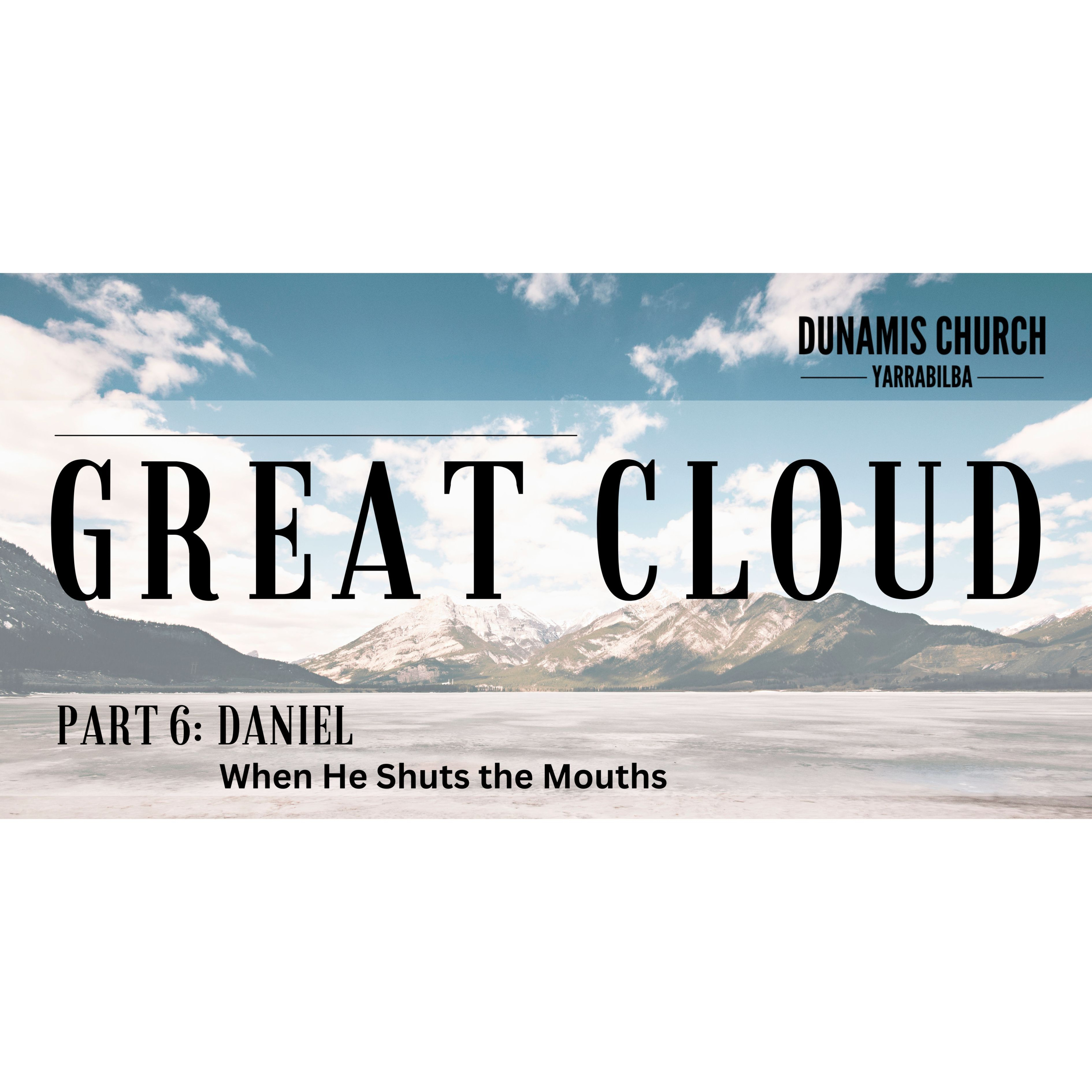 Peter Hartley - 05/05/24 - “Great Cloud - Part 6: DANIEL - When He Shuts the Mouths” episode artwork