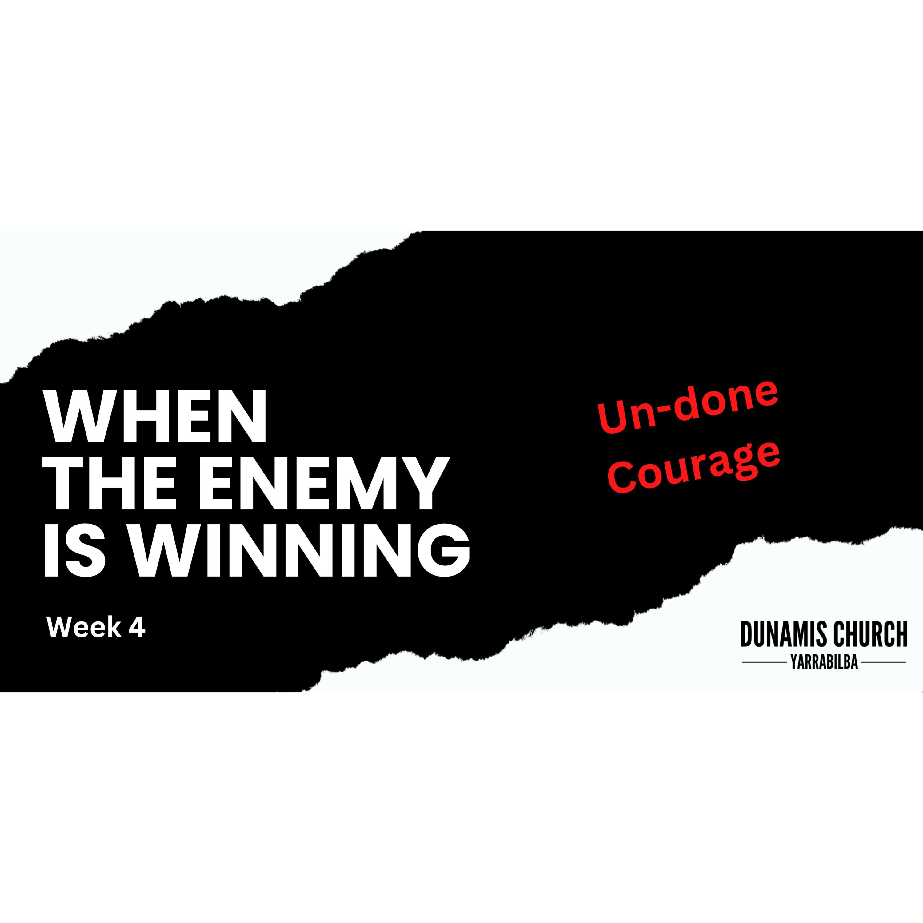 Peter Hartley - 23/06/24 - “WHEN THE ENEMY IS WINNING - Un-done Courage” episode artwork