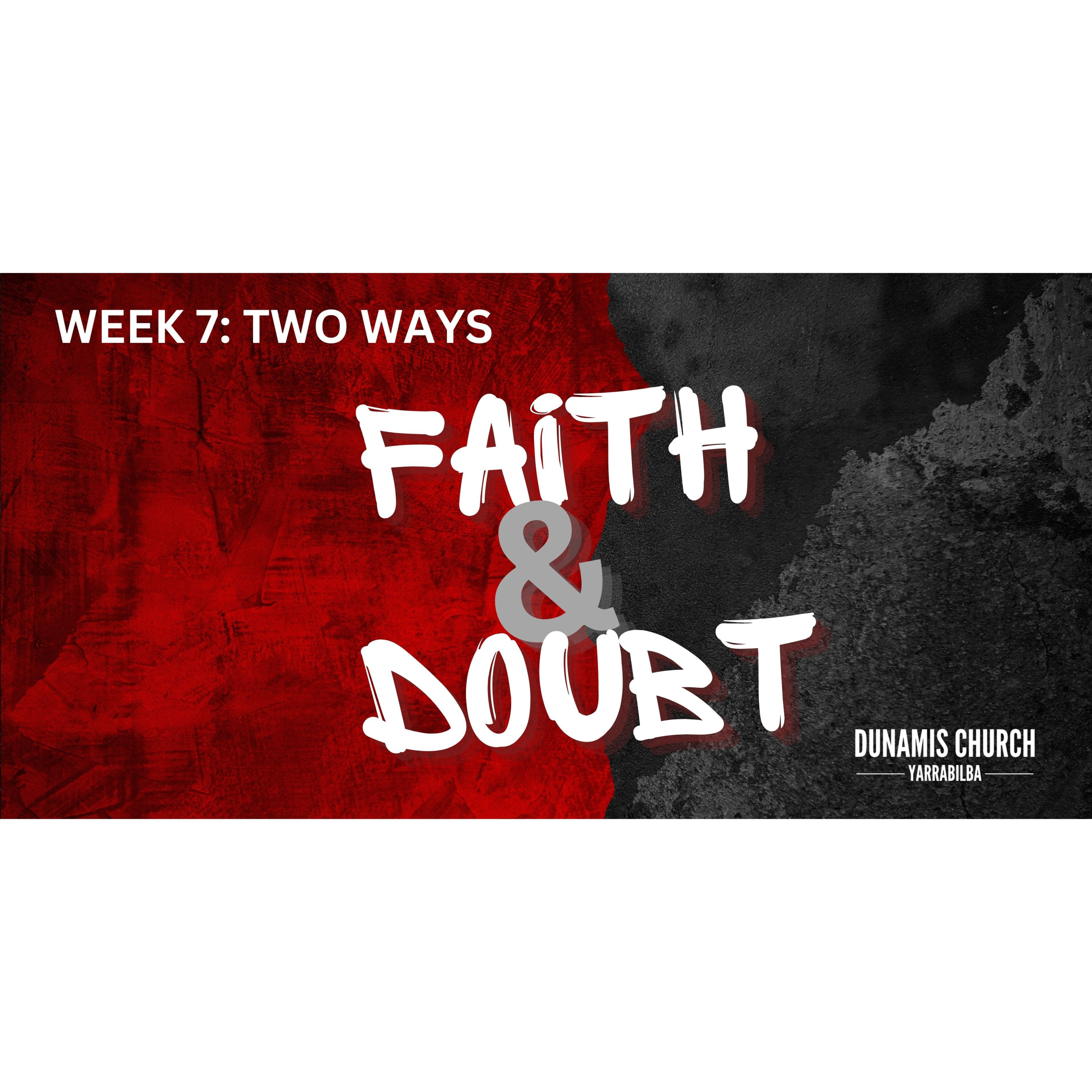 Peter Hartley - 24/11/24 - “FAITH & DOUBT - Week 7 - Two Ways" episode artwork