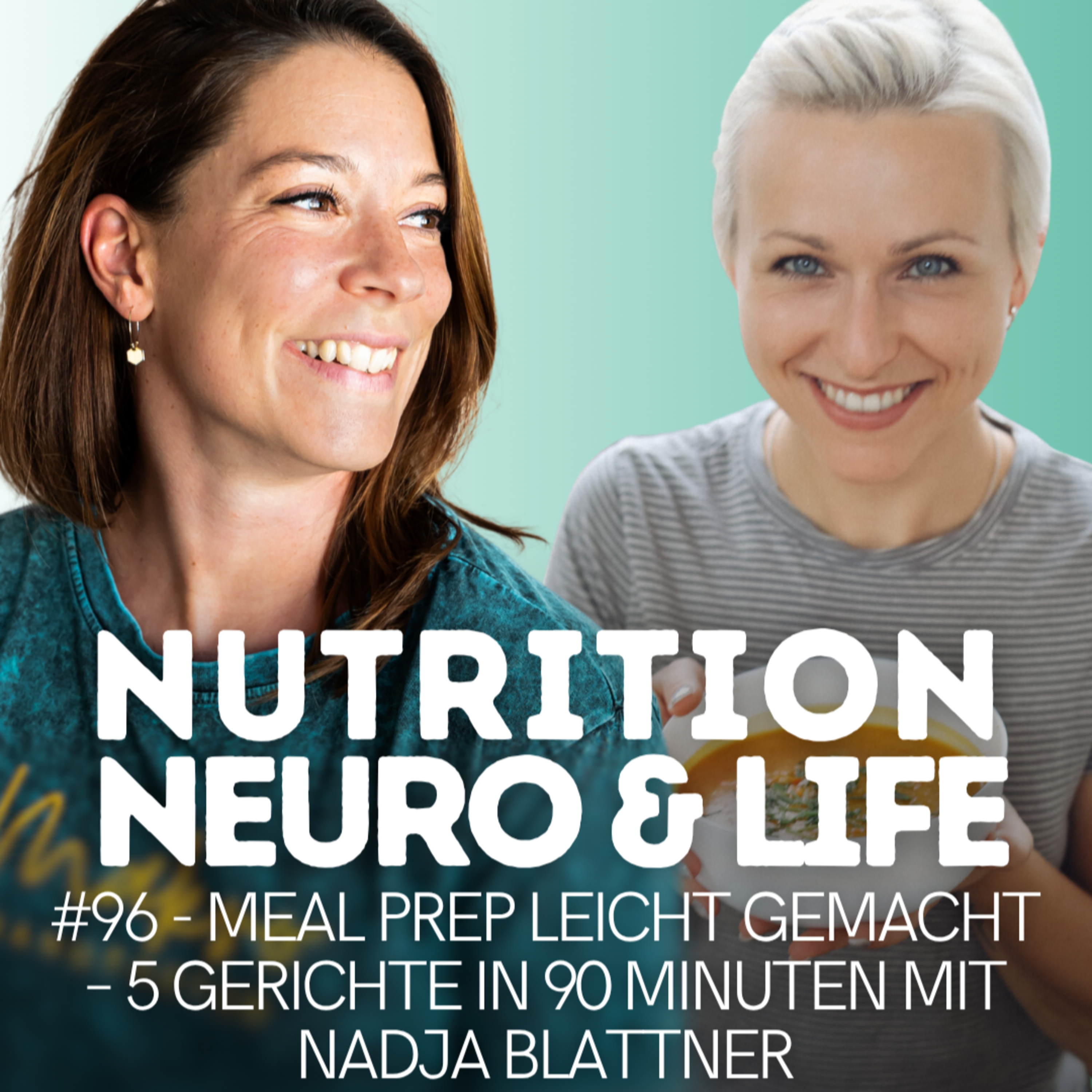#96 - Meal Prep leicht gemacht – 5 Gerichte in 90 Minuten mit Nadja Blattner episode artwork