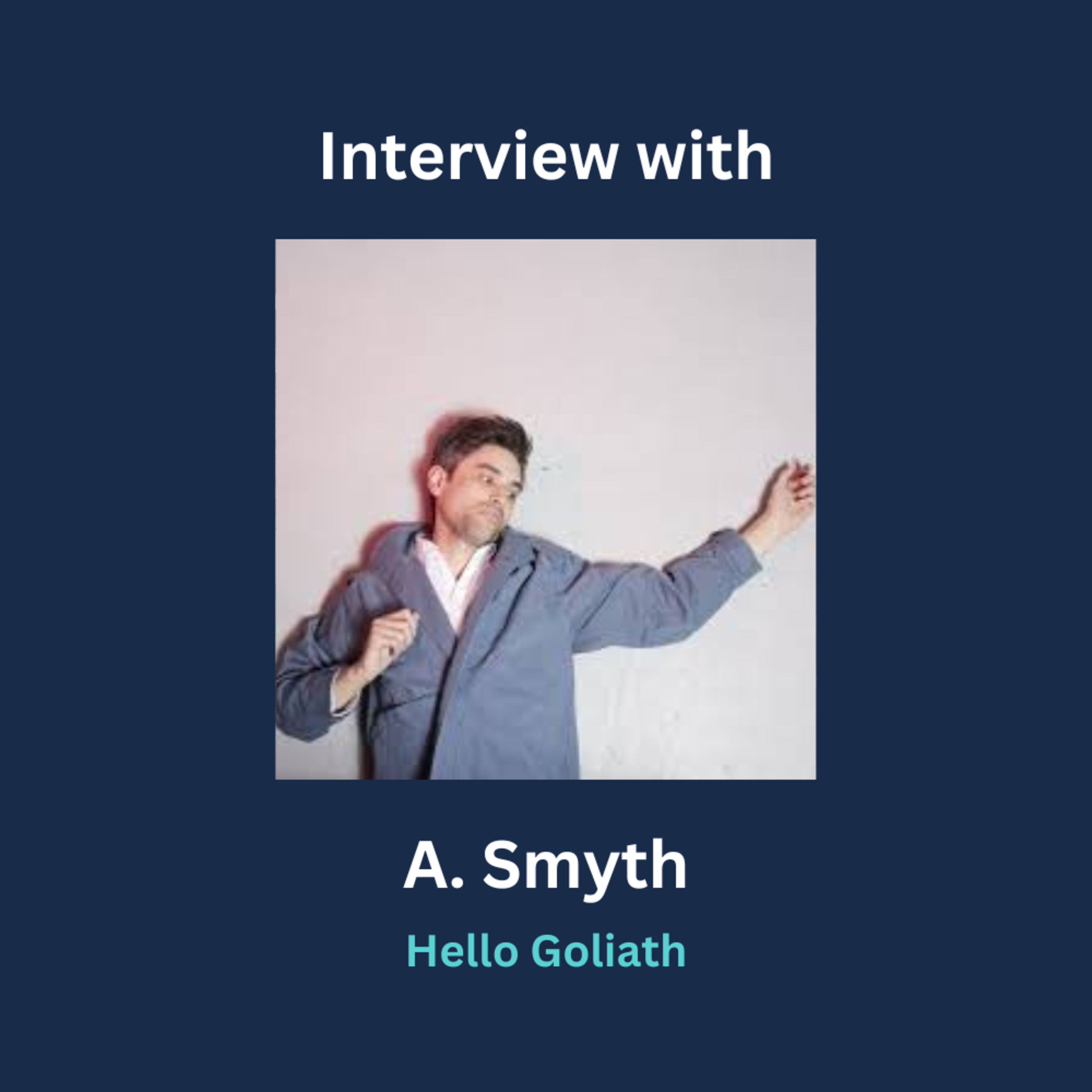 A. Smyth | Hello Goliath, Other Voices & More episode artwork