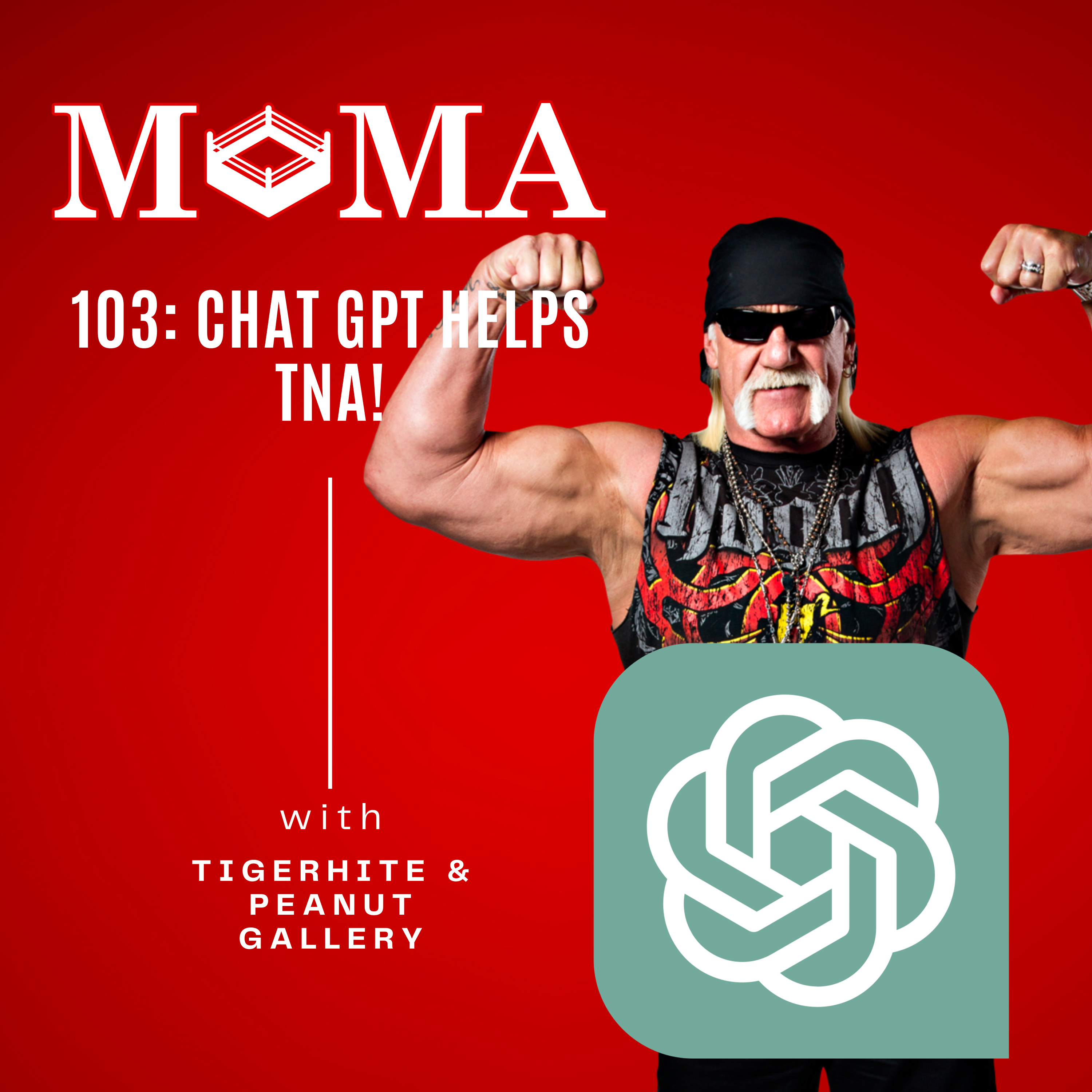 Make Pro Wrestling Majestic Again 103! ChatGPT Solves TNA Wrestling's Problems, Believe Me! episode artwork