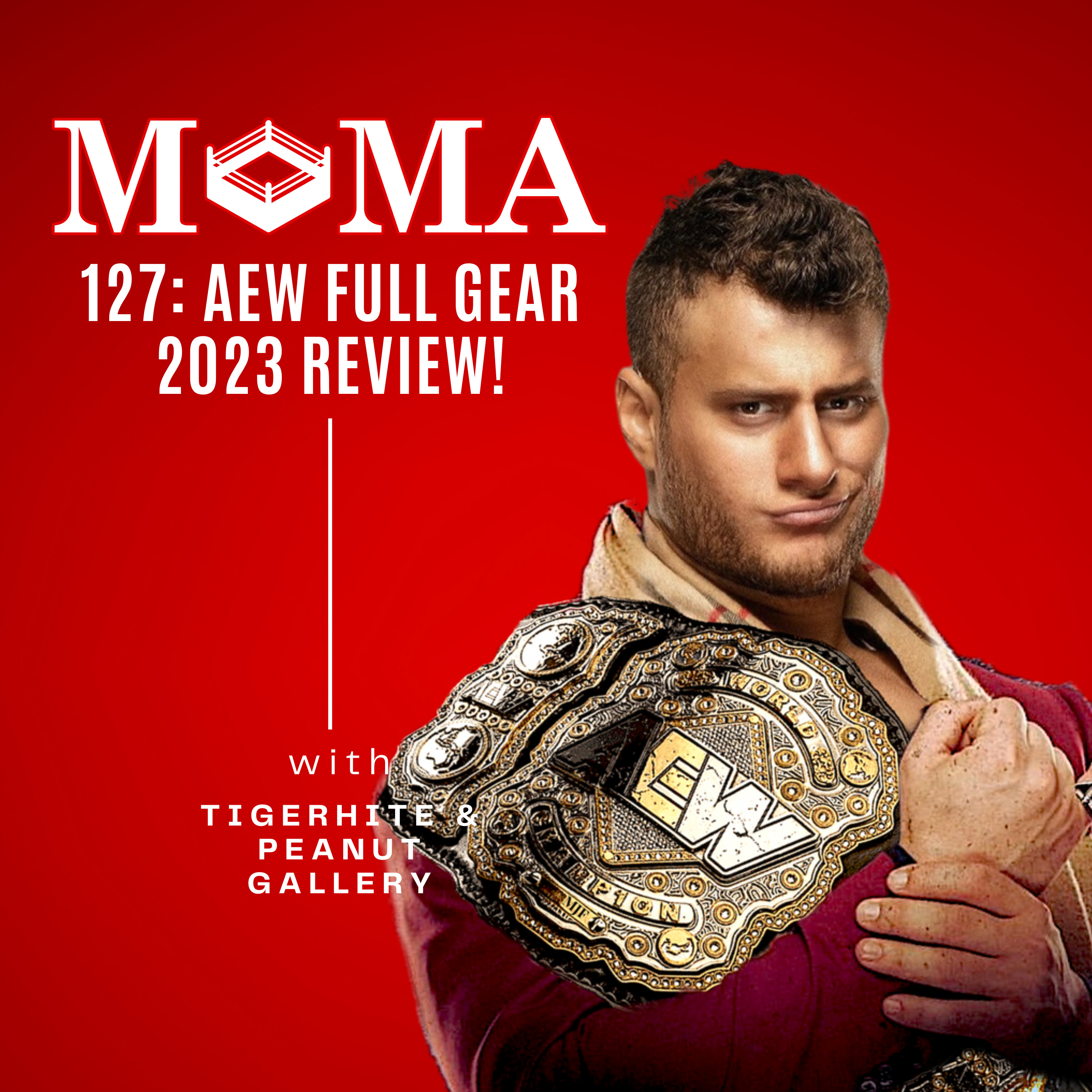 Make Pro Wrestling Majestic Again 127: AEW Full Gear 2023 Review and Results! episode artwork