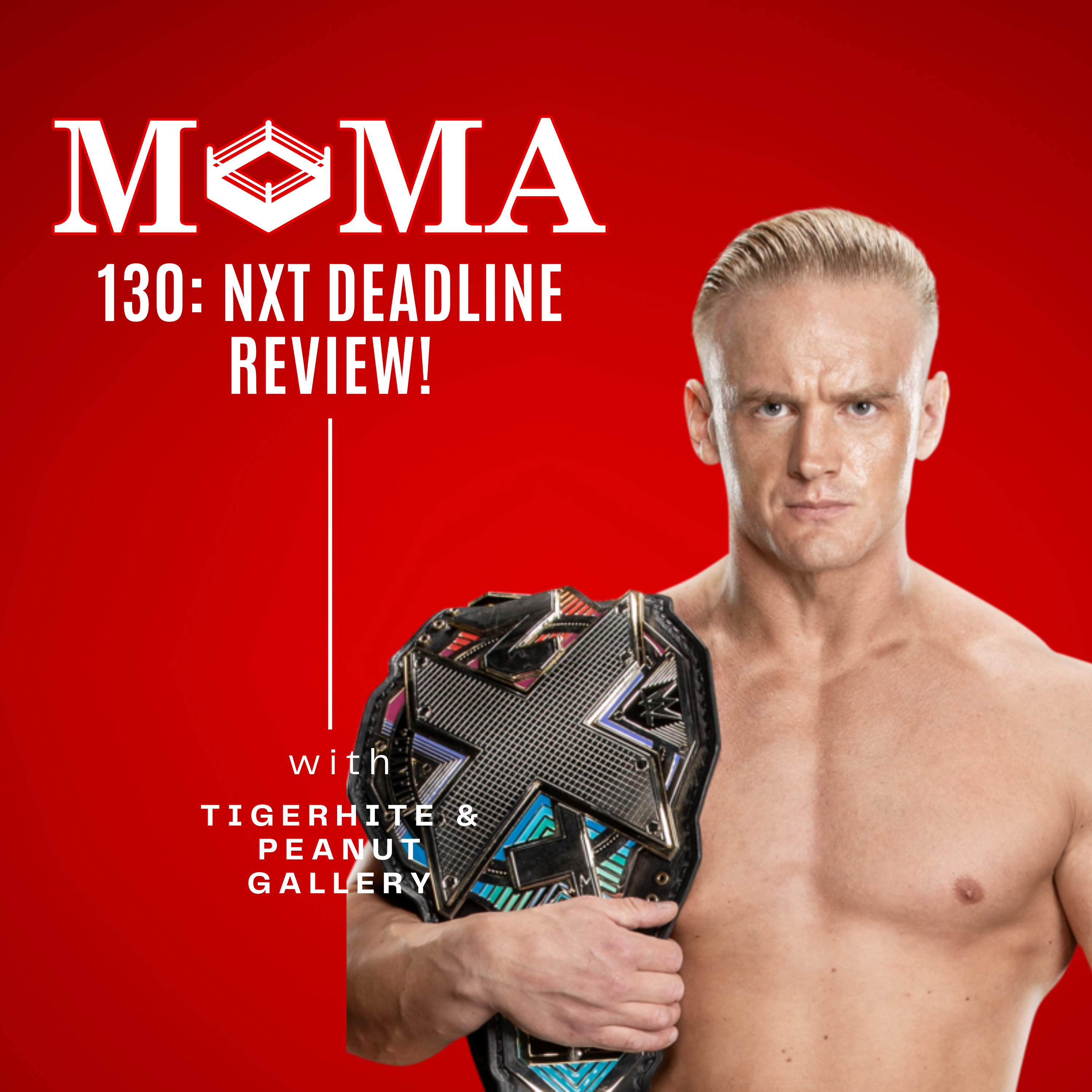 Make Pro Wrestling Majestic Again 130: NXT Deadline Review! episode artwork